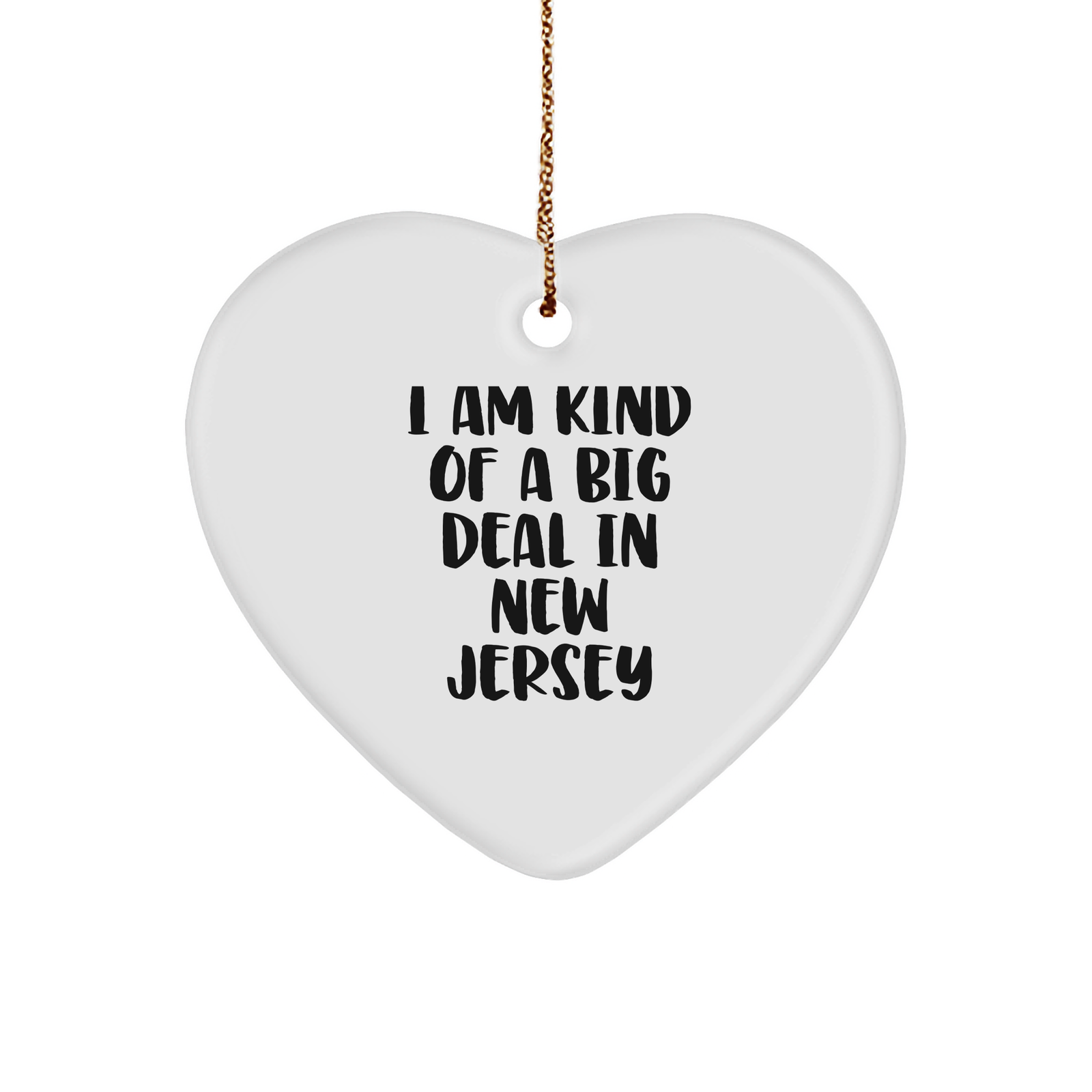 New Jersey Proud Heart Ornament, Funny Quote Gifts from Friends to Family, 'I Am Kind Of A Prime Selection In New Jersey' Christmas Decoration - Image 1