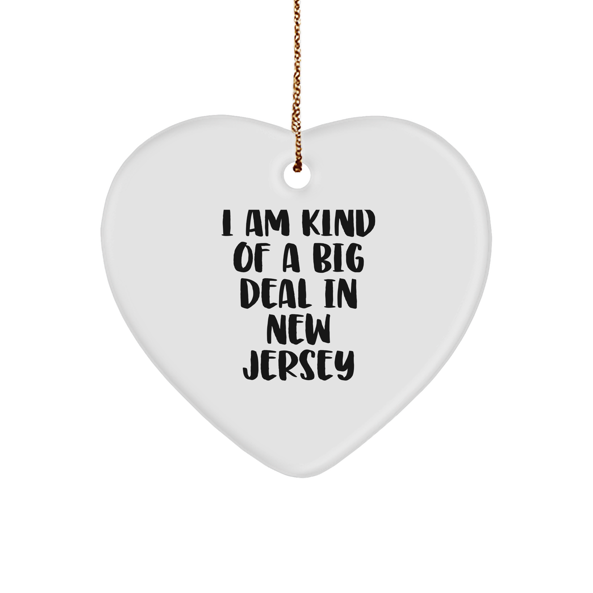 New Jersey Proud Heart Ornament, Funny Quote Gifts from Friends to Family, 'I Am Kind Of A Prime Selection In New Jersey' Christmas Decoration - Image 1