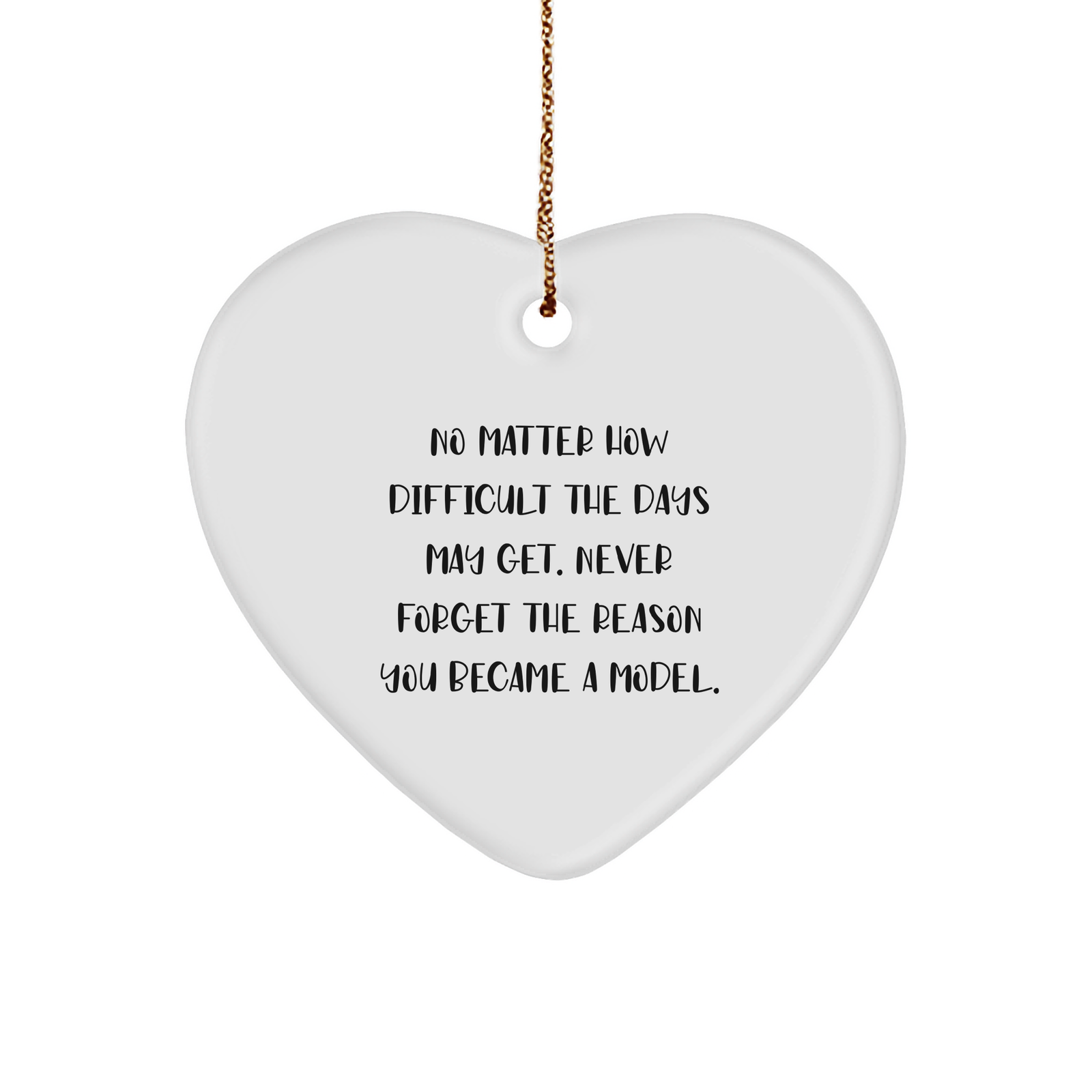 Model Heart Ornament with Inspirational Quote, White Sturdy MDF, Christmas Unique Gift for Model, Men, Women, Friends, Coworkers, Family - Image 1