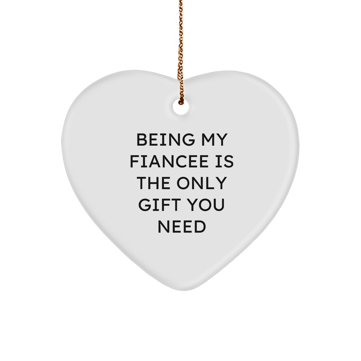 Fiancee&#39;s Heartfelt Gift, Christmas Unique Fiancee Heart Ornament, Being My Fiancee Is The Only Gift You Need - Image 1