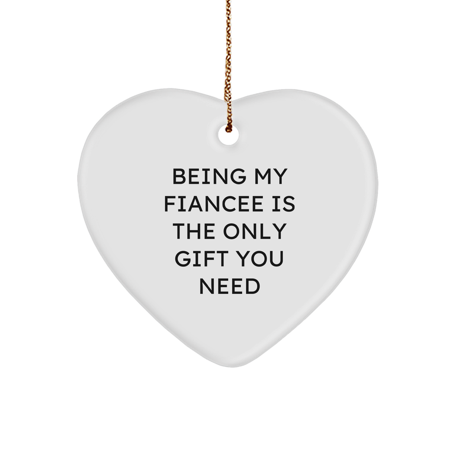 Fiancee's Heartfelt Gift, Christmas Unique Fiancee Heart Ornament, Being My Fiancee Is The Only Gift You Need - Image 1