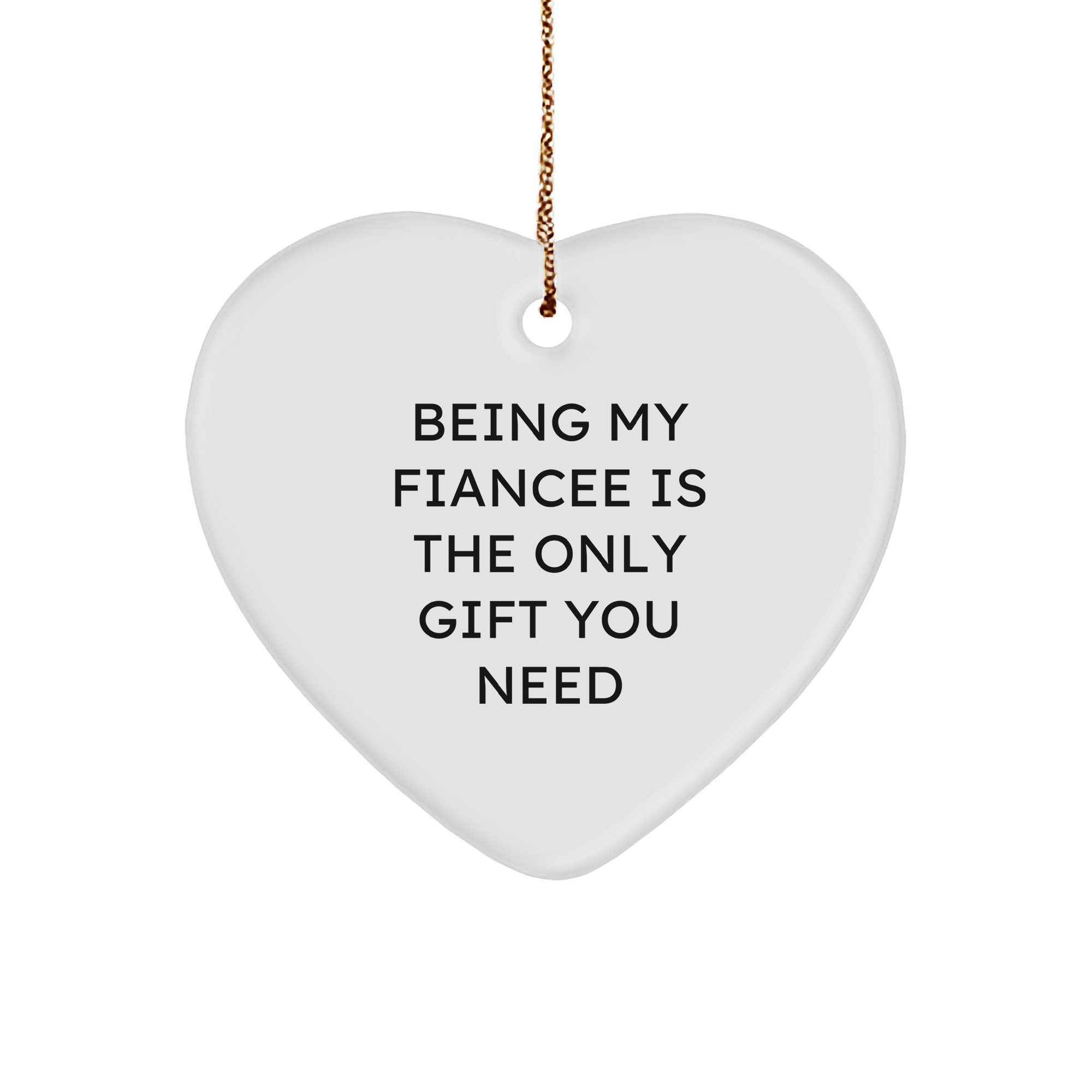 Fiancee's Heartfelt Gift, Christmas Unique Fiancee Heart Ornament, Being My Fiancee Is The Only Gift You Need - Image 1