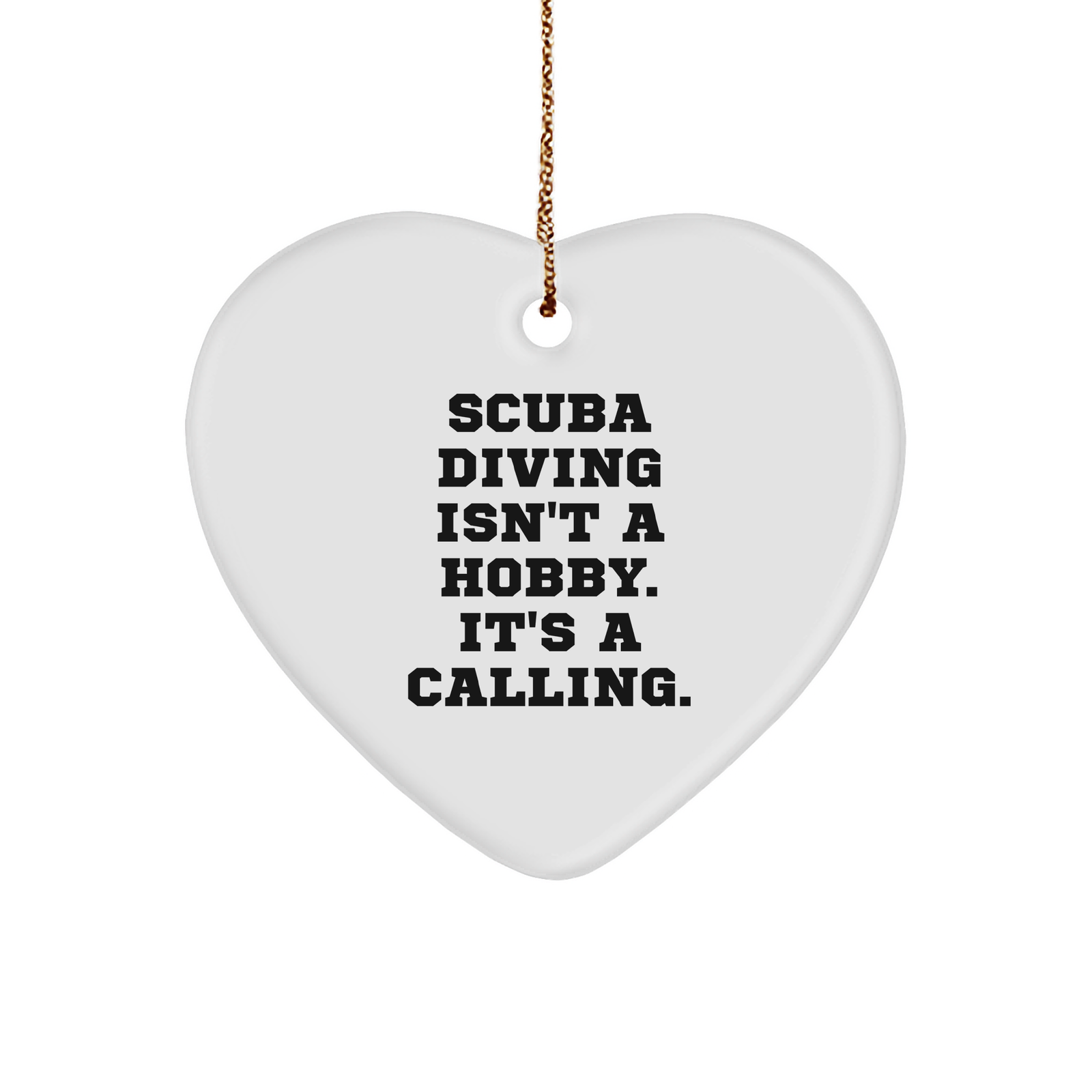 Scuba Diving Heart Ornament, Scuba Diving Gifts, Funny Quote, Christmas Unique Gift for Scuba Diving Enthusiasts - Gifts from Friends and Family - Image 1