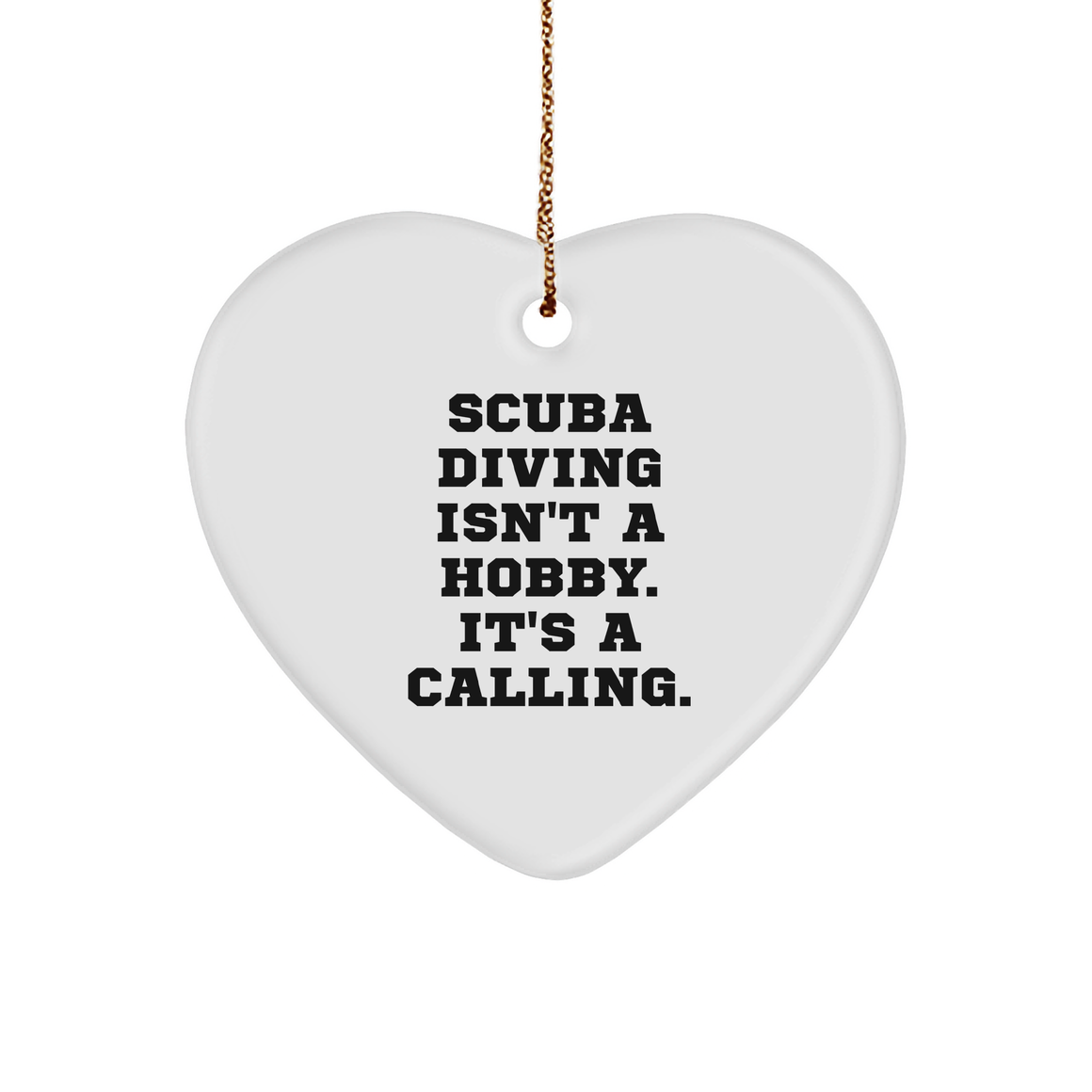 Scuba Diving Heart Ornament, Scuba Diving Gifts, Funny Quote, Christmas Unique Gift for Scuba Diving Enthusiasts - Gifts from Friends and Family - Image 1