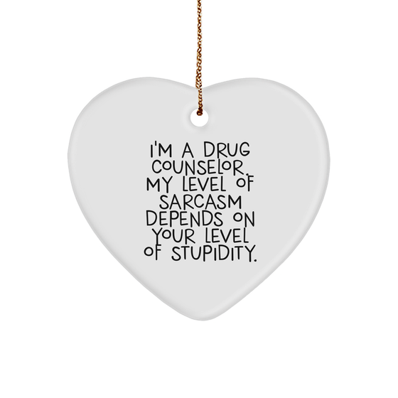 Drug Counselor Sarcasm Depends On Your Level Of Stupidity Heart Ornament, Funny Christmas Unique Gift from Friends or Family for Drug Counselor, Gifts from Men to Women, Gifts for Drug Counselor - Image 1