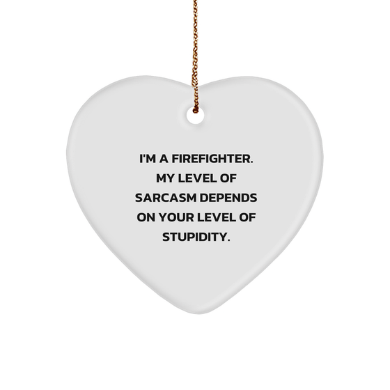 Firefighter Heart Ornament Funny Sarcasm Christmas Unique Gift for Beloved Firefighter Friends from Words of Encouragement - Image 1