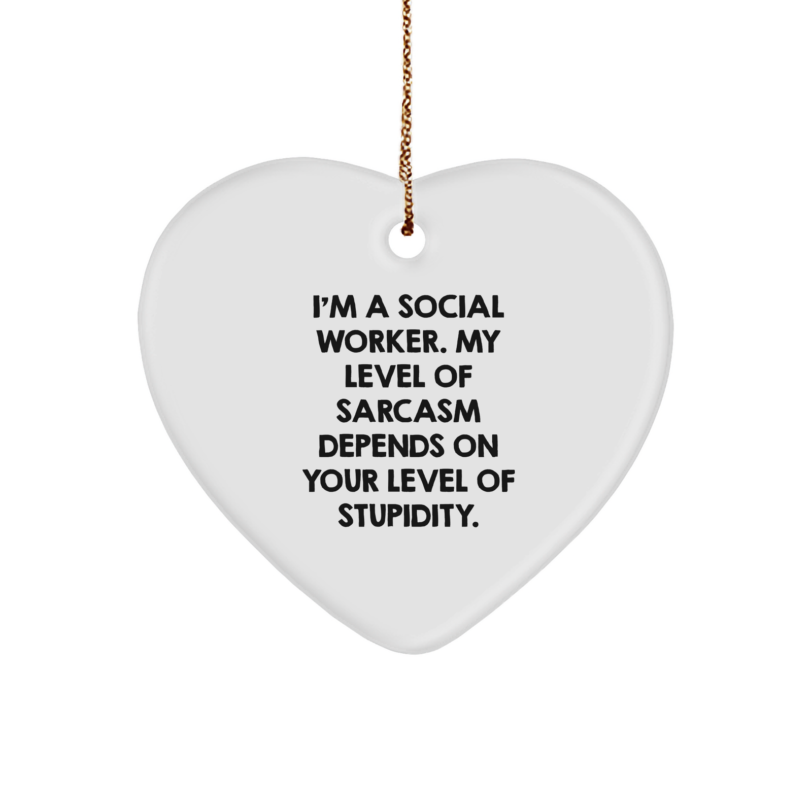 Social Worker Sarcasm Heart Ornament Gifts for Social Workers, Funny Gifts for Her, Unique Christmas Unique Gifts for Social Workers from Mom, Gifts for Social Workers - Image 1