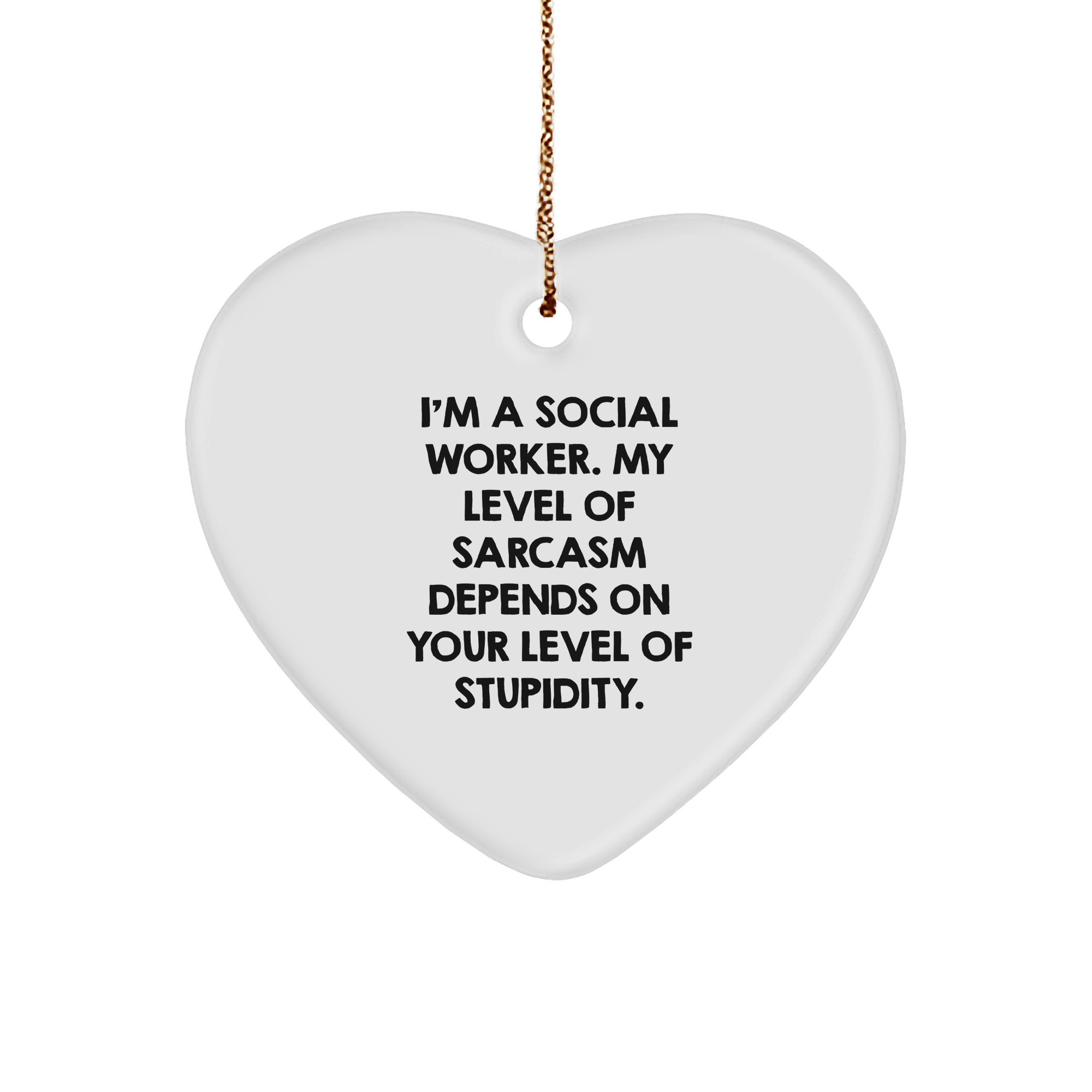 Social Worker Sarcasm Heart Ornament Gifts for Social Workers, Funny Gifts for Her, Unique Christmas Unique Gifts for Social Workers from Mom, Gifts for Social Workers - Image 1