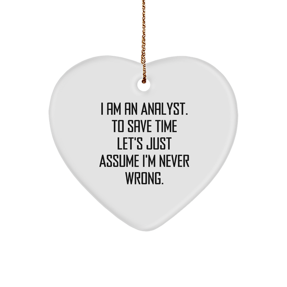 Funny Analyst Quote Heart Ornament Gifts for Analysts I Am Always Right Heart-Shaped Sturdy MDF Ornament for Christmas - Image 1
