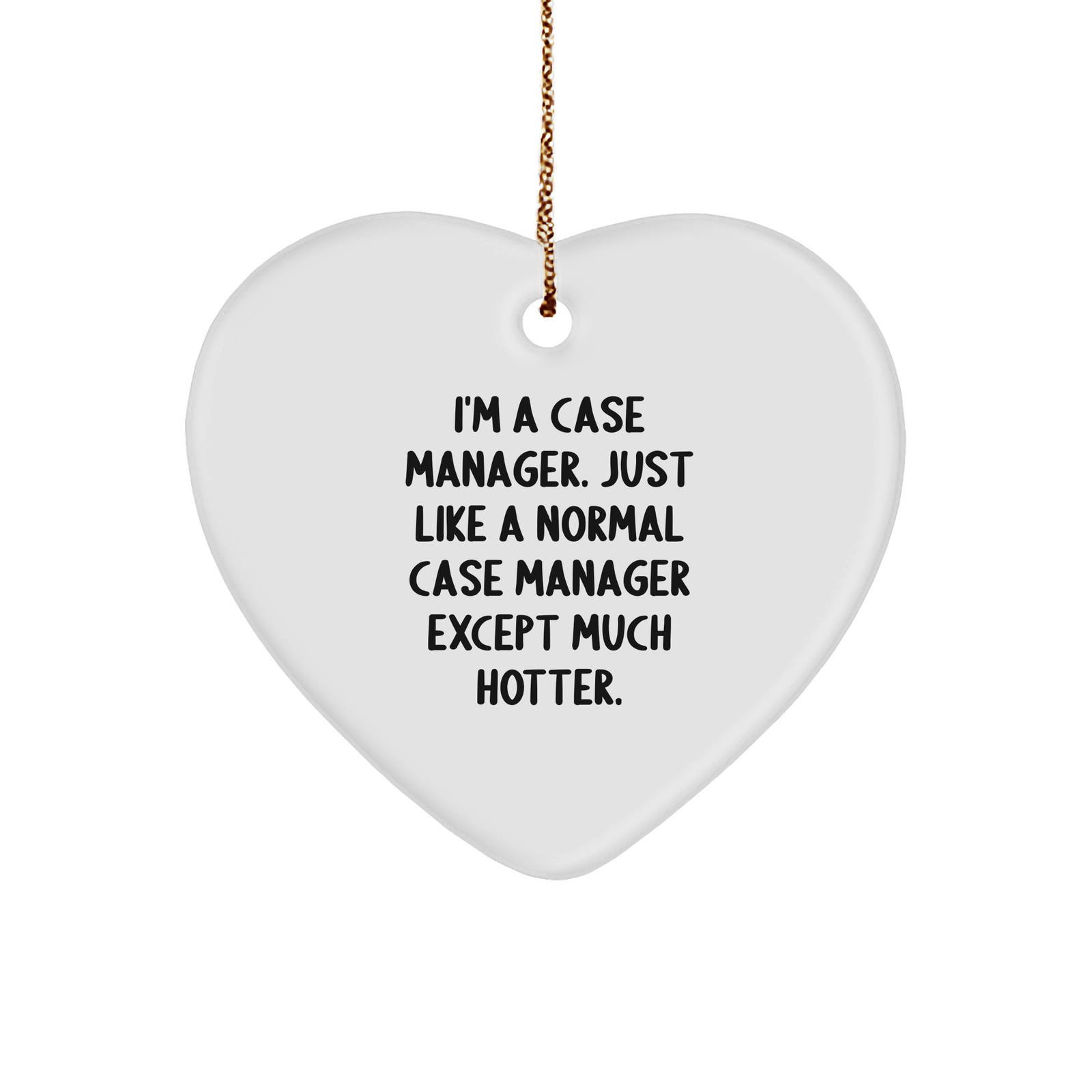 Funny Case Manager Gifts - 'I'm A Case Manager' Heart Ornament for Christmas, Gifts from Friends and Family for Case Manager - Image 1