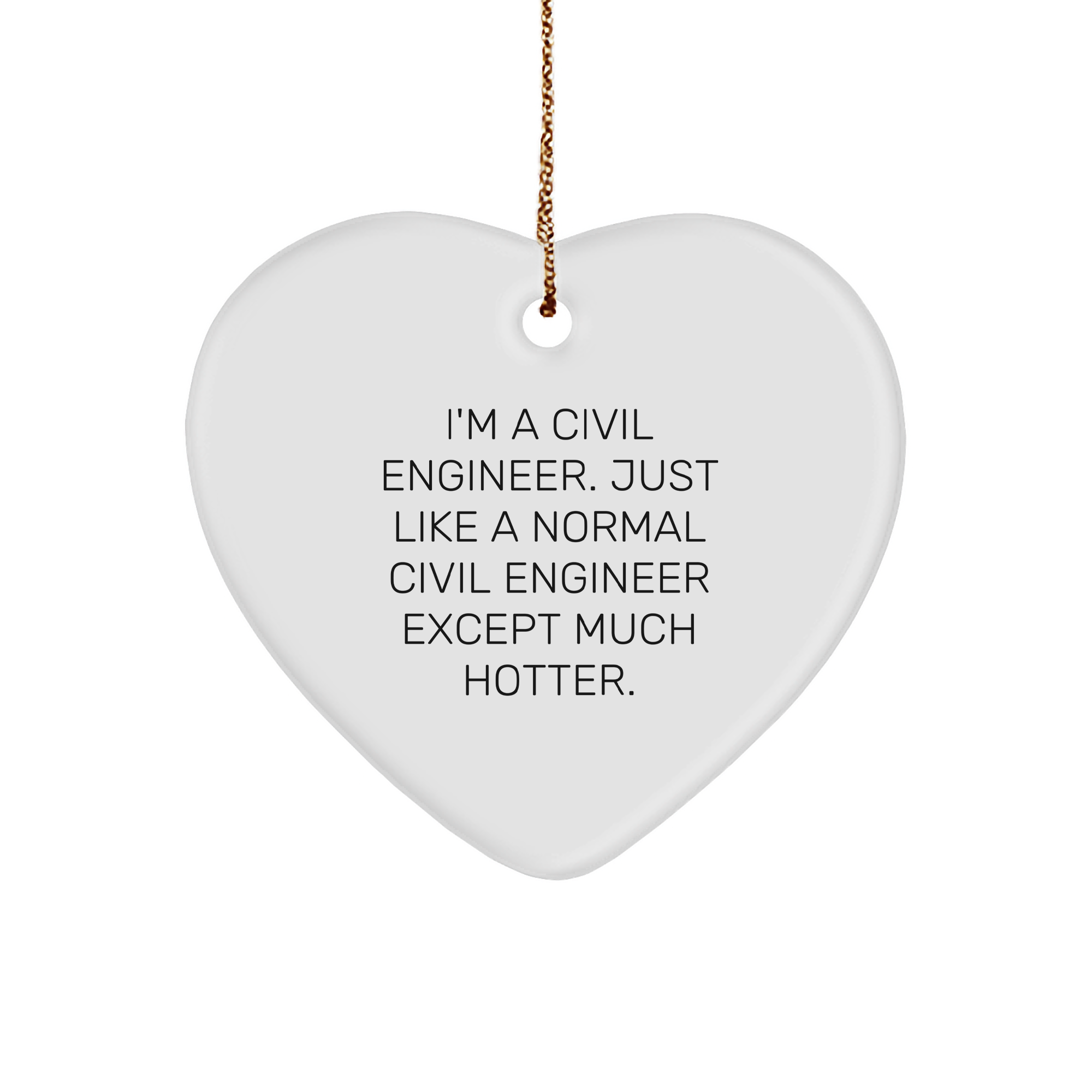 Civil Engineer Gifts, Funny Quote, Heart Ornament for Him or Her, Christmas Memorable Presents from Family, Friends, Coworkers, or Men - Image 1