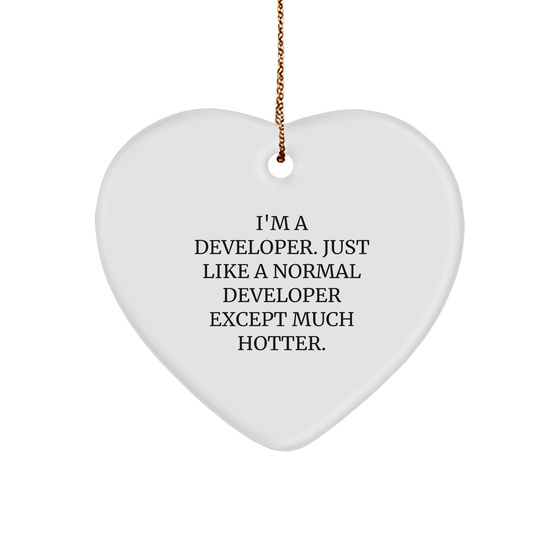 Funny Developer Gifts from Friends for Him, I'm A Developer. Just Like A Normal Developer Except Much Hotter., Heart Ornament for Christmas - Image 1
