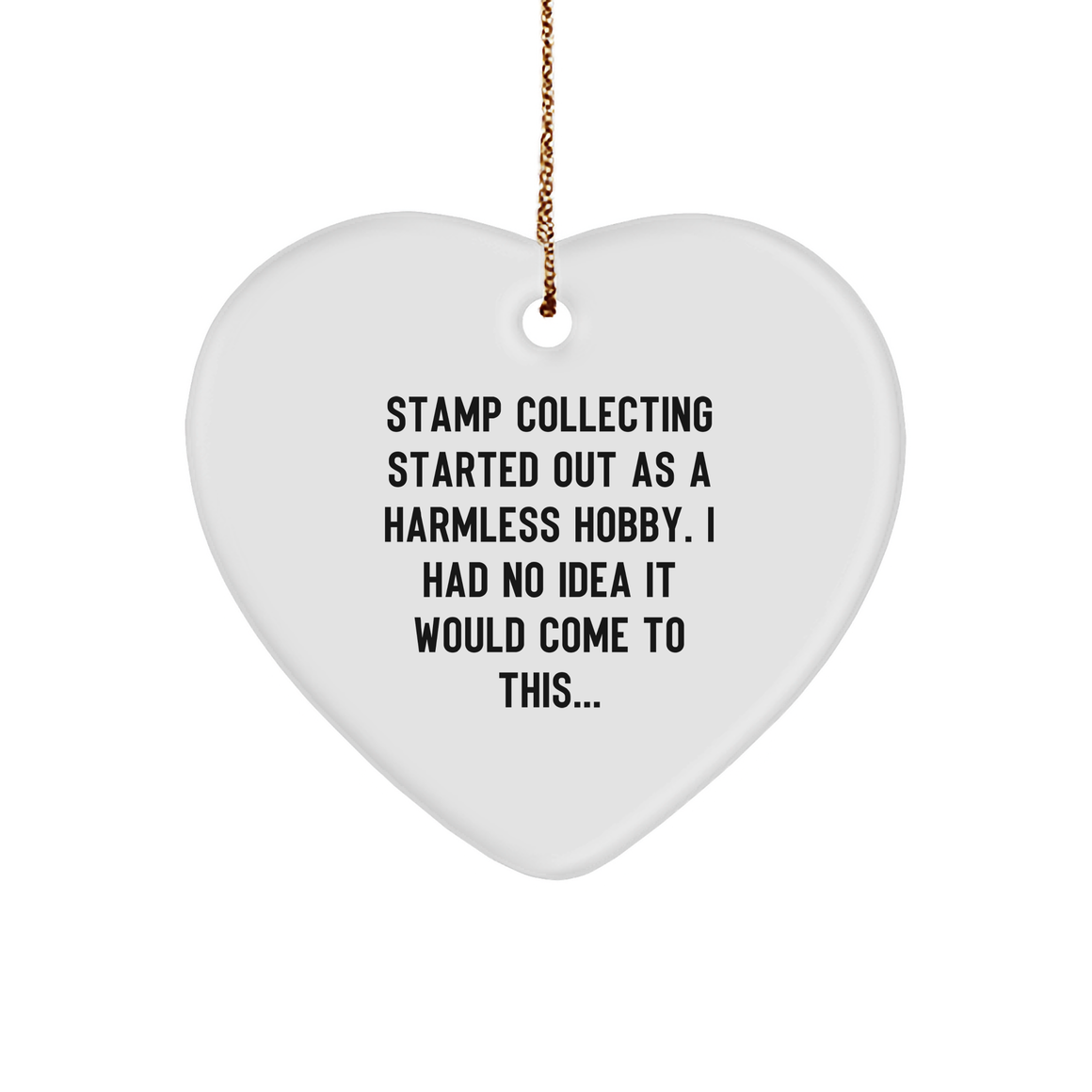 Stamp Collecting Started Out As A Harmless Hobby, Gifts from Men to Stamp Collecting Women, Heart Ornament for Christmas - Image 1