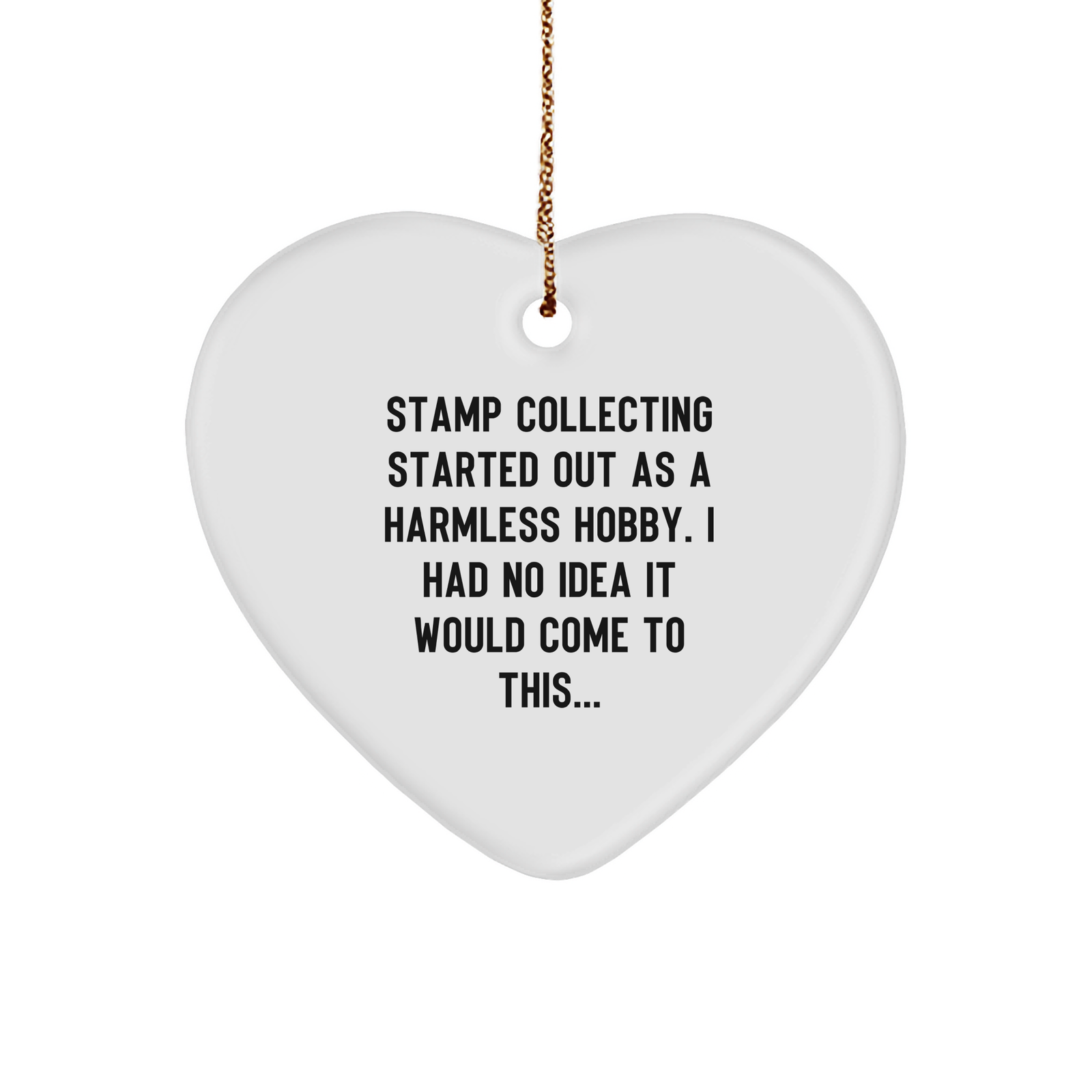 Stamp Collecting Started Out As A Harmless Hobby, Gifts from Men to Stamp Collecting Women, Heart Ornament for Christmas - Image 1