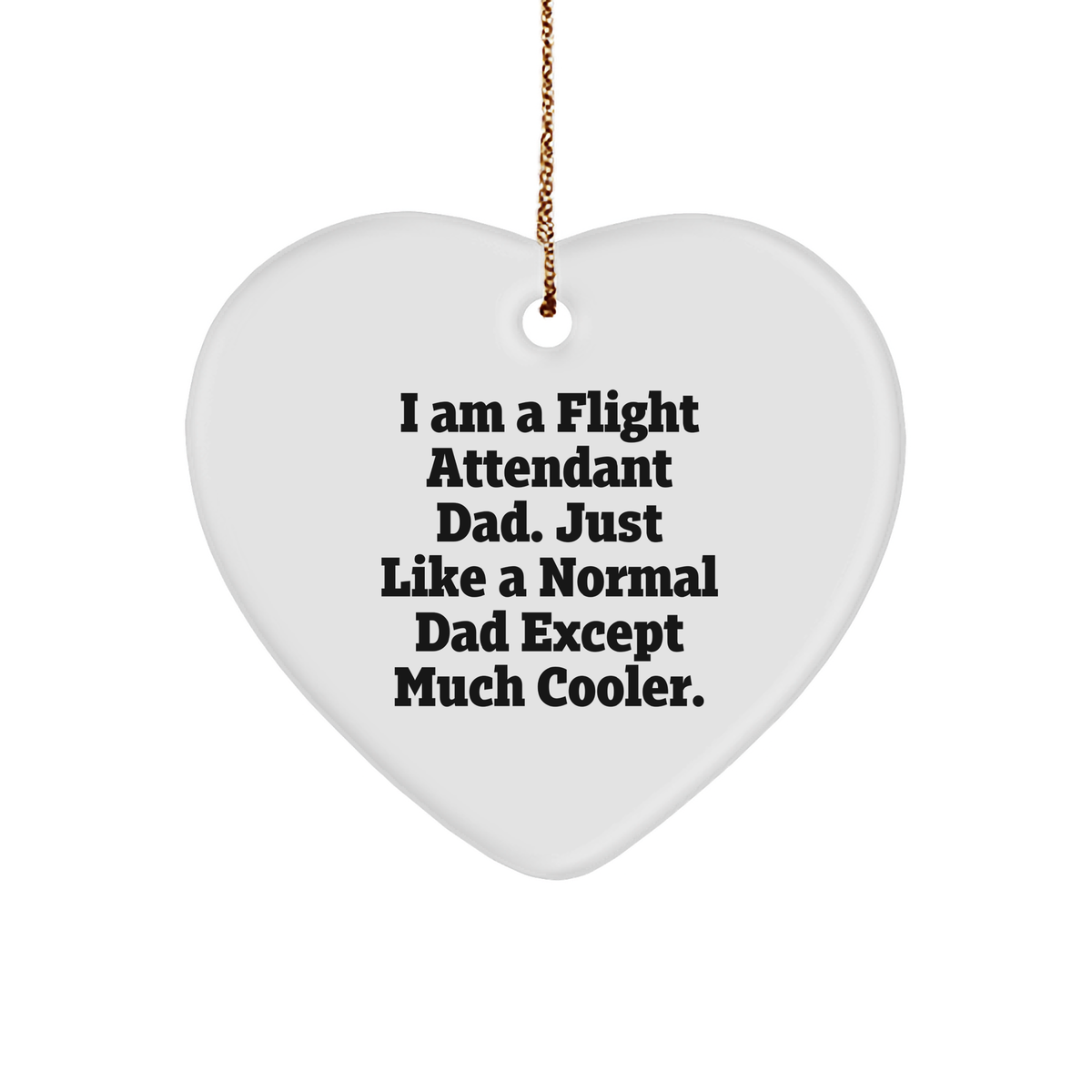 I&#39;m A Flight Attendant Dad Funny Heart Ornament, Cute Christmas Unique Gifts for Flight Attendants from Gifts from Kids - Image 1