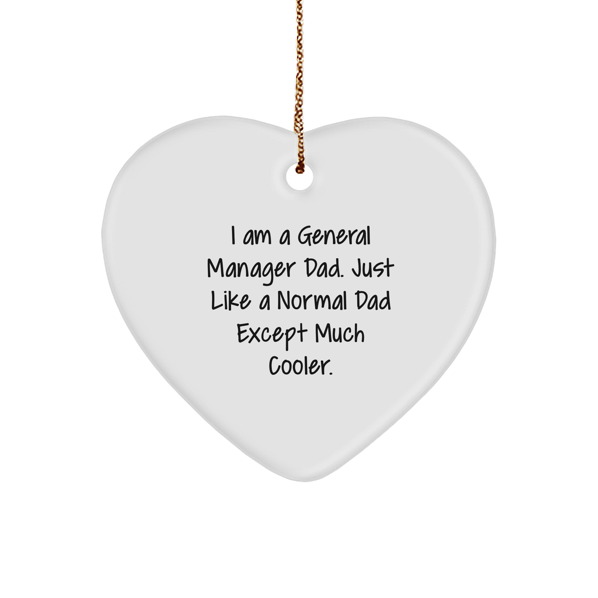 Funny Christmas Unique Gifts for General Manager Dad | I Am A General Manager Dad. Just Like A Normal Dad Except Much Cooler. - Heart Ornament - Image 1