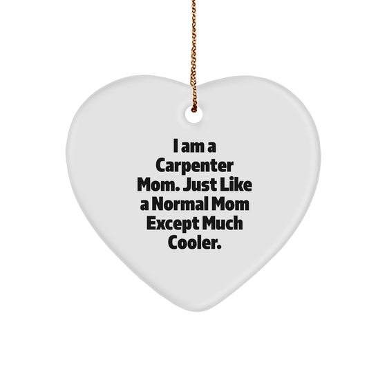 Carpenter Mom Gifts, Funny Heart Ornament for Friends - Gifts from Mom to Carpenter Dad, Unique Christmas Unique Gifts - Image 1
