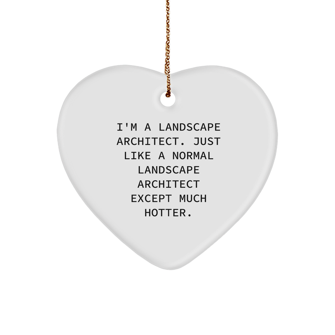 Landscape Architect Gifts from Friends Funny Christmas Heart Ornament I'm A Landscape Architect - Image 1
