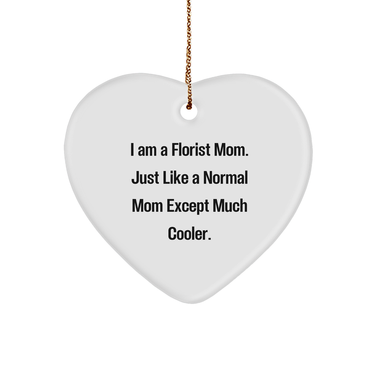 Florist Mom&#39;s Heart Ornament Gift, Funny Quote, Christmas Unique Gifts from Women to Florist Friends, Family, and Coworkers - Image 1