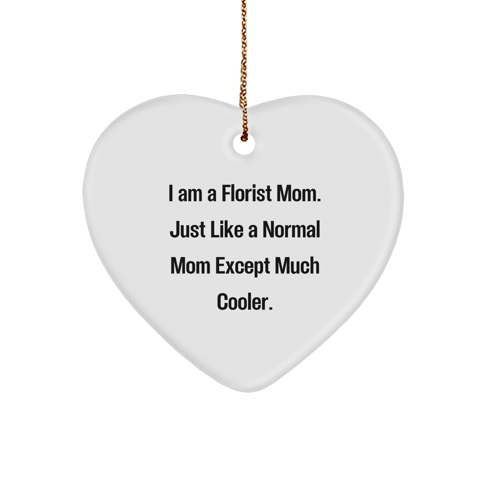 Florist Mom's Heart Ornament Gift, Funny Quote, Christmas Unique Gifts from Women to Florist Friends, Family, and Coworkers - Image 1
