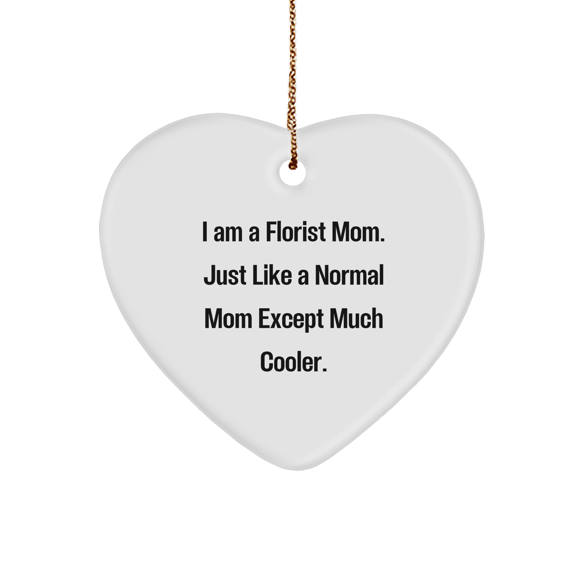Florist Mom's Heart Ornament Gift, Funny Quote, Christmas Unique Gifts from Women to Florist Friends, Family, and Coworkers - Image 1