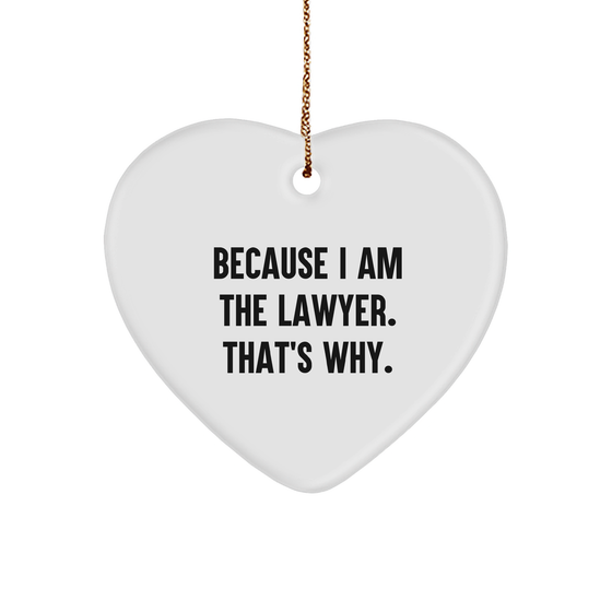 Lawyer's Heartfelt Gift: Because I Am The Lawyer. That's Why., White Heart Ornament, Christmas Unique Gifts from Men to Lawyer Friends and Family - Image 1
