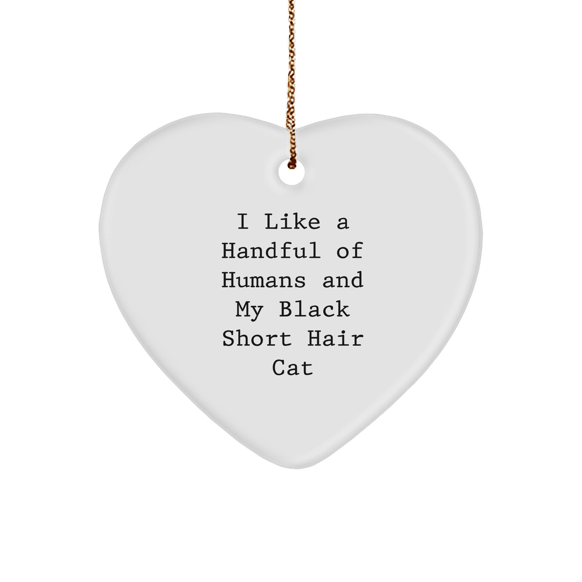 Funny Black Short Hair Cat Lovers Gifts - I Like A Handful Of Humans And My Black Short Hair Cat Heart Ornament, Unique Christmas Unique Gifts for Cat Mom, Cat Lady, Cat Enthusiast - Image 1