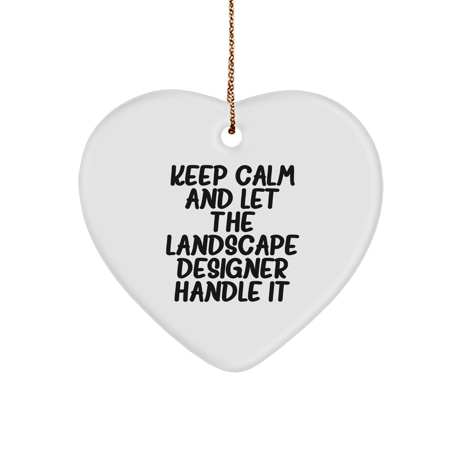 Landscape Designer Heart Ornament Gifts from Friends to Keep Calm And Let The Landscape Designer Handle It Christmas Ideas - Image 1
