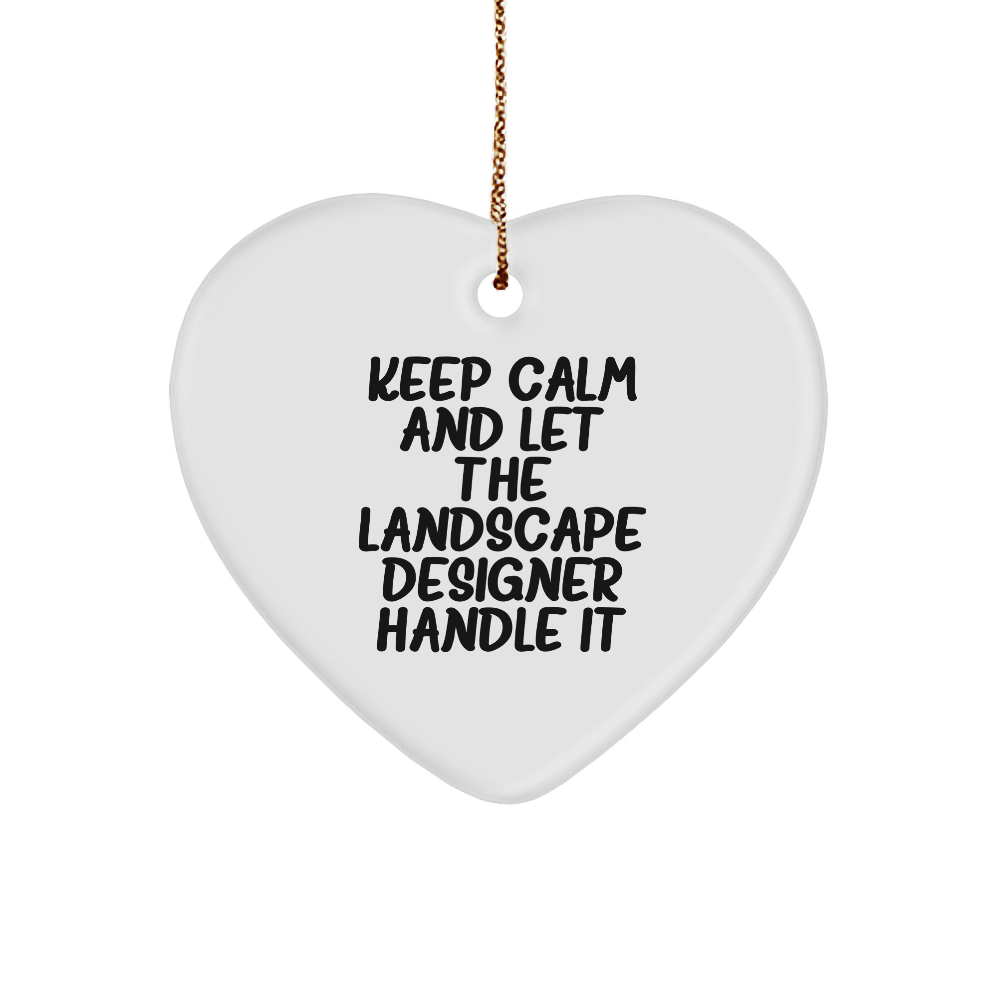 Landscape Designer Heart Ornament Gifts from Friends to Keep Calm And Let The Landscape Designer Handle It Christmas Ideas - Image 1