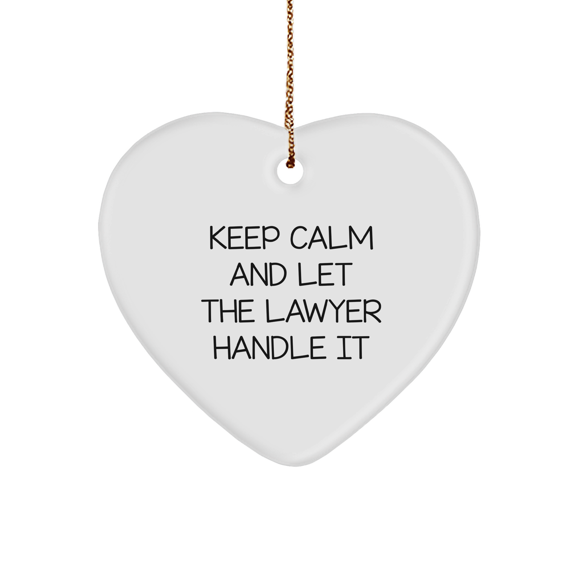 Keep Calm And Let The Lawyer Handle It, Funny Lawyer Heart Ornament Gifts from Friends to Lawyer, Perfect for Christmas - Image 1