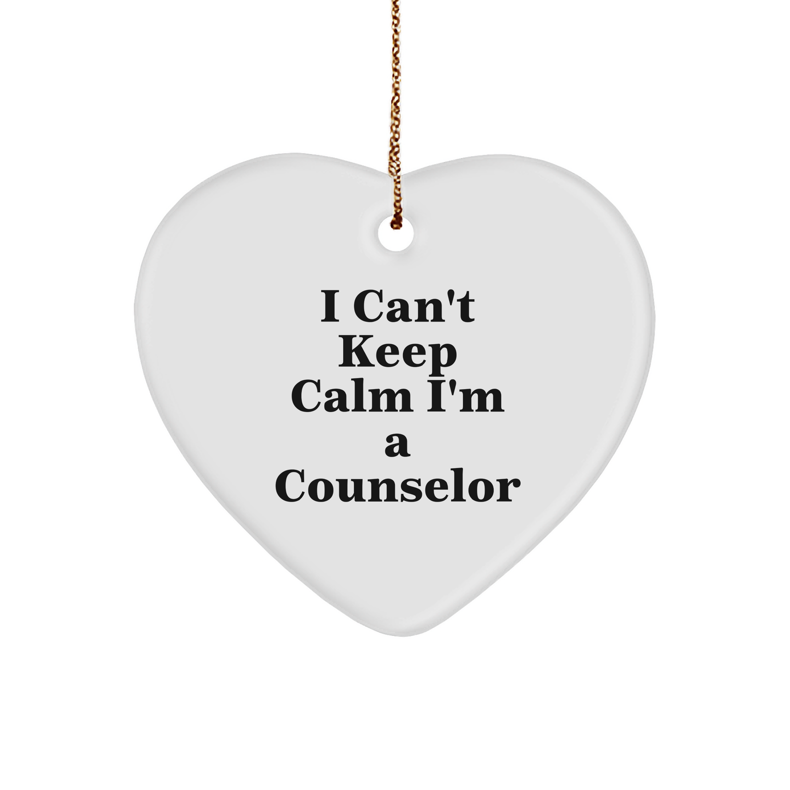 I Can't Keep Calm I'm A Counselor Funny Heart Ornament Gifts from Friends for Counselor Christmas - Image 1