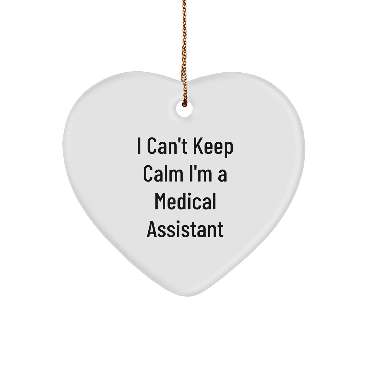 I&#39;m a Medical Assistant and I&#39;m Kind of a Prime Selection Christmas Heart Ornament Gifts from Friends or Family - Image 1