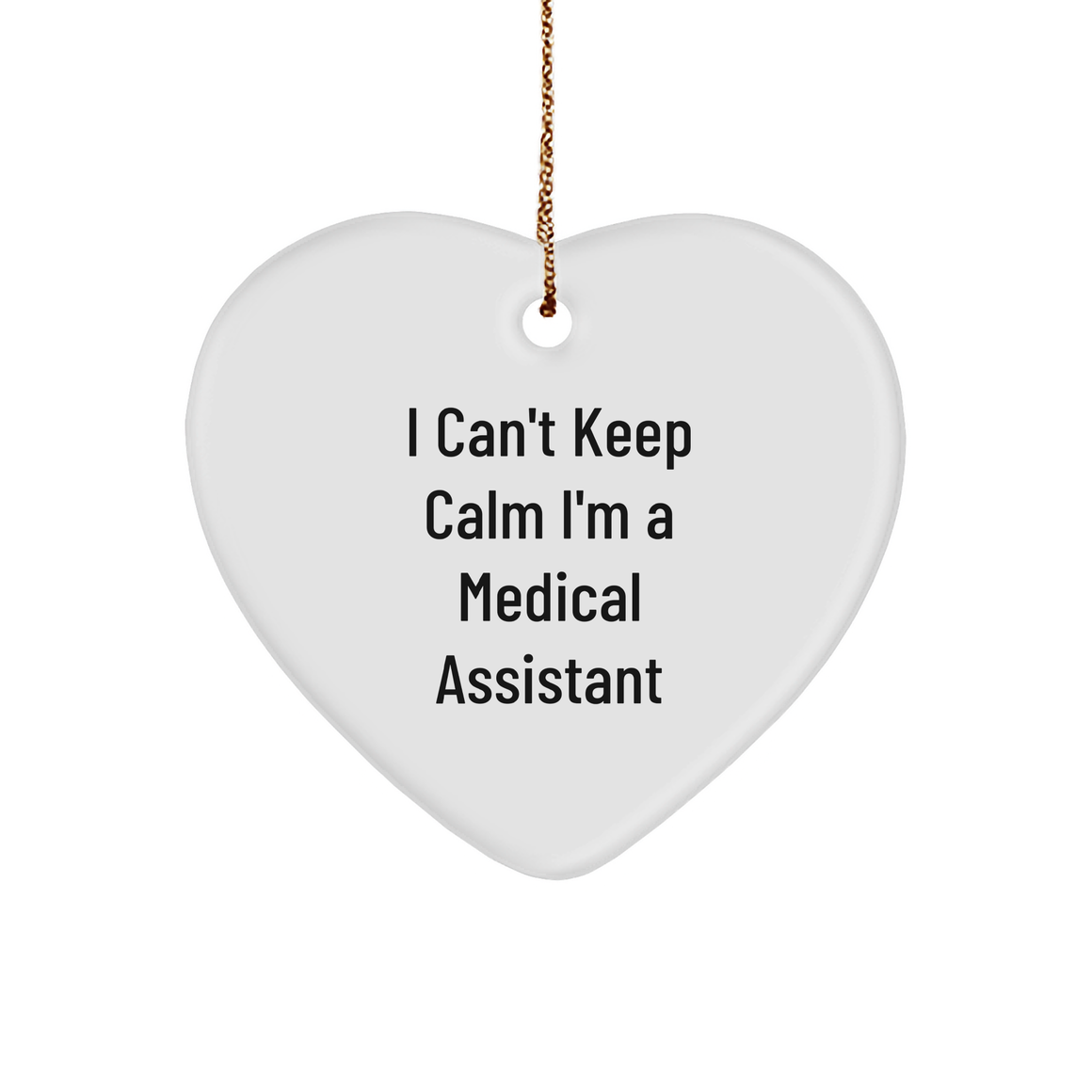 I'm a Medical Assistant and I'm Kind of a Prime Selection Christmas Heart Ornament Gifts from Friends or Family - Image 1