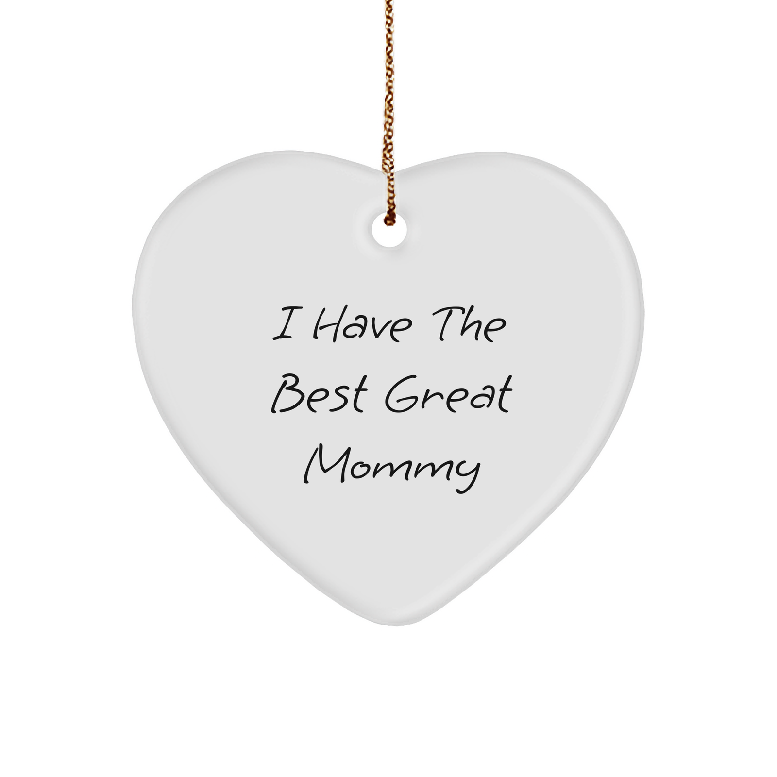Mommy's Best Heart Ornament, I Have The Best Great Mommy, Christmas Unique Gifts from Mommy to Mommy, Heart-Shaped, White - Image 1