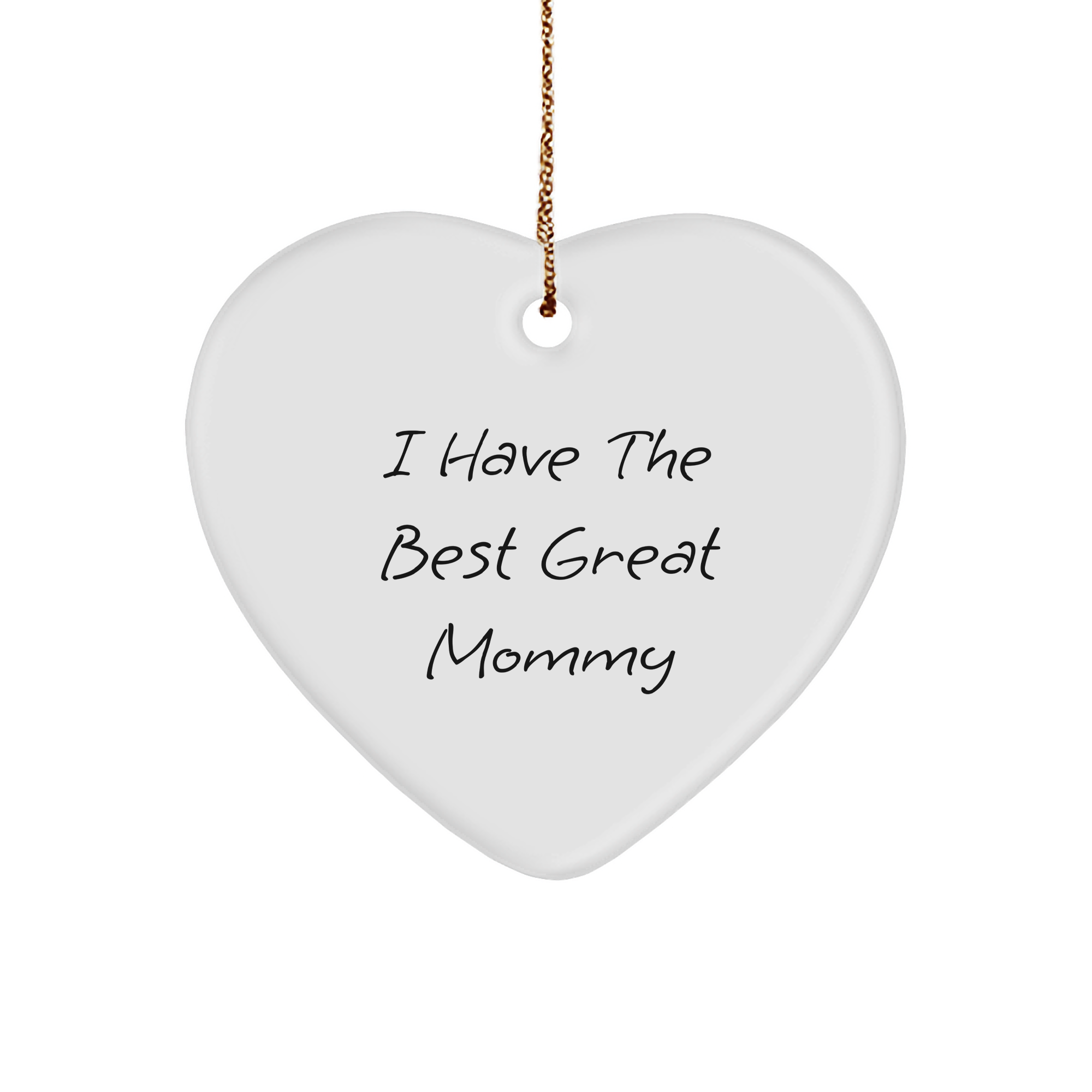 Mommy's Best Heart Ornament, I Have The Best Great Mommy, Christmas Unique Gifts from Mommy to Mommy, Heart-Shaped, White - Image 1
