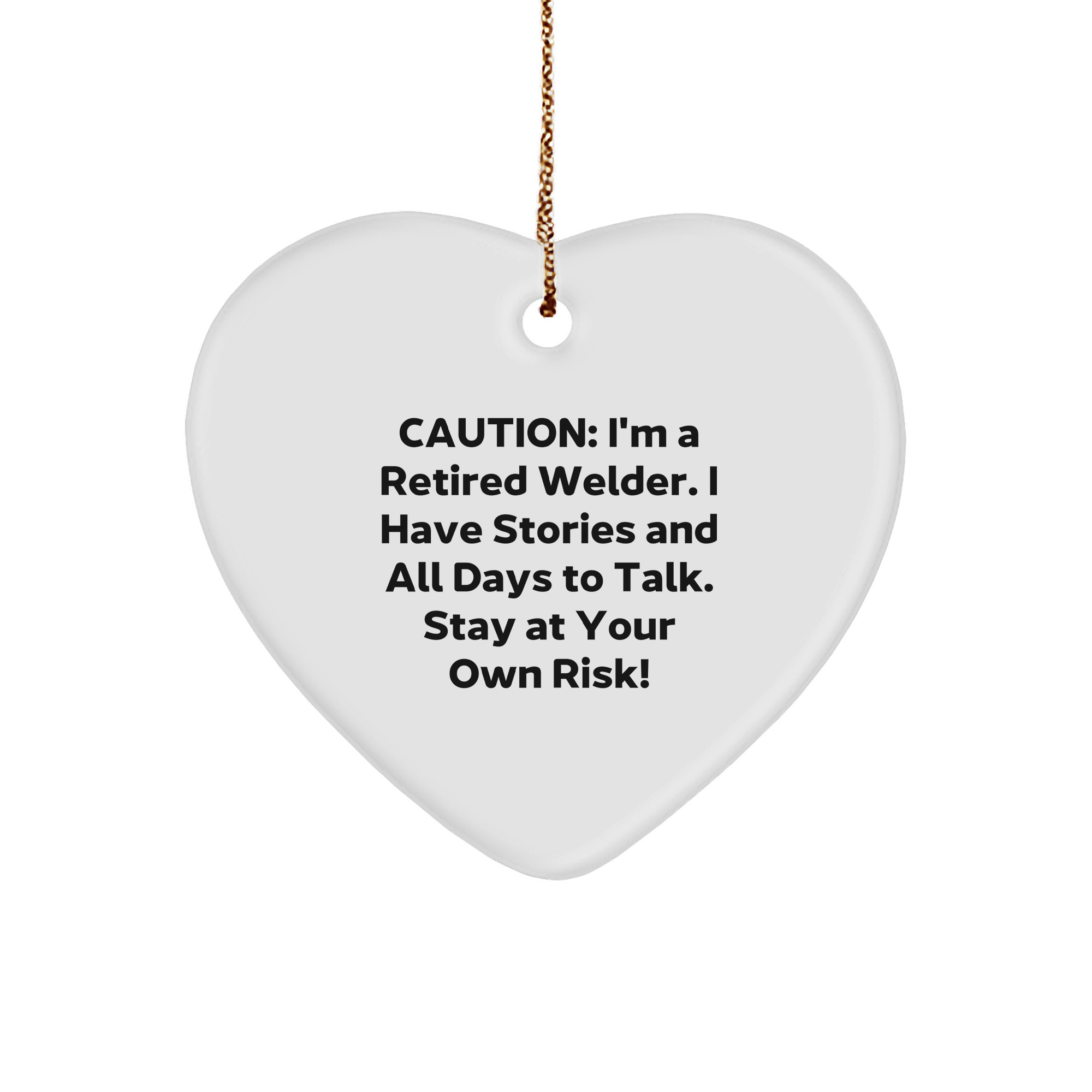 Welder Gifts from Friends for Him - Funny Heart Ornament, Christmas Memorable Present for Retirees, Unique Present for Ex-Welders, Printed with Caution Quote - Image 1