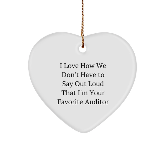 Auditor's Favorite Heart Ornament, I Love How We Don't Have To Say Out Loud That I'm Your Favorite Auditor, White Sturdy MDF, Gold-Tone, Christmas Unique Gift for Auditor, Friends, Family, and Coworkers - Image 1
