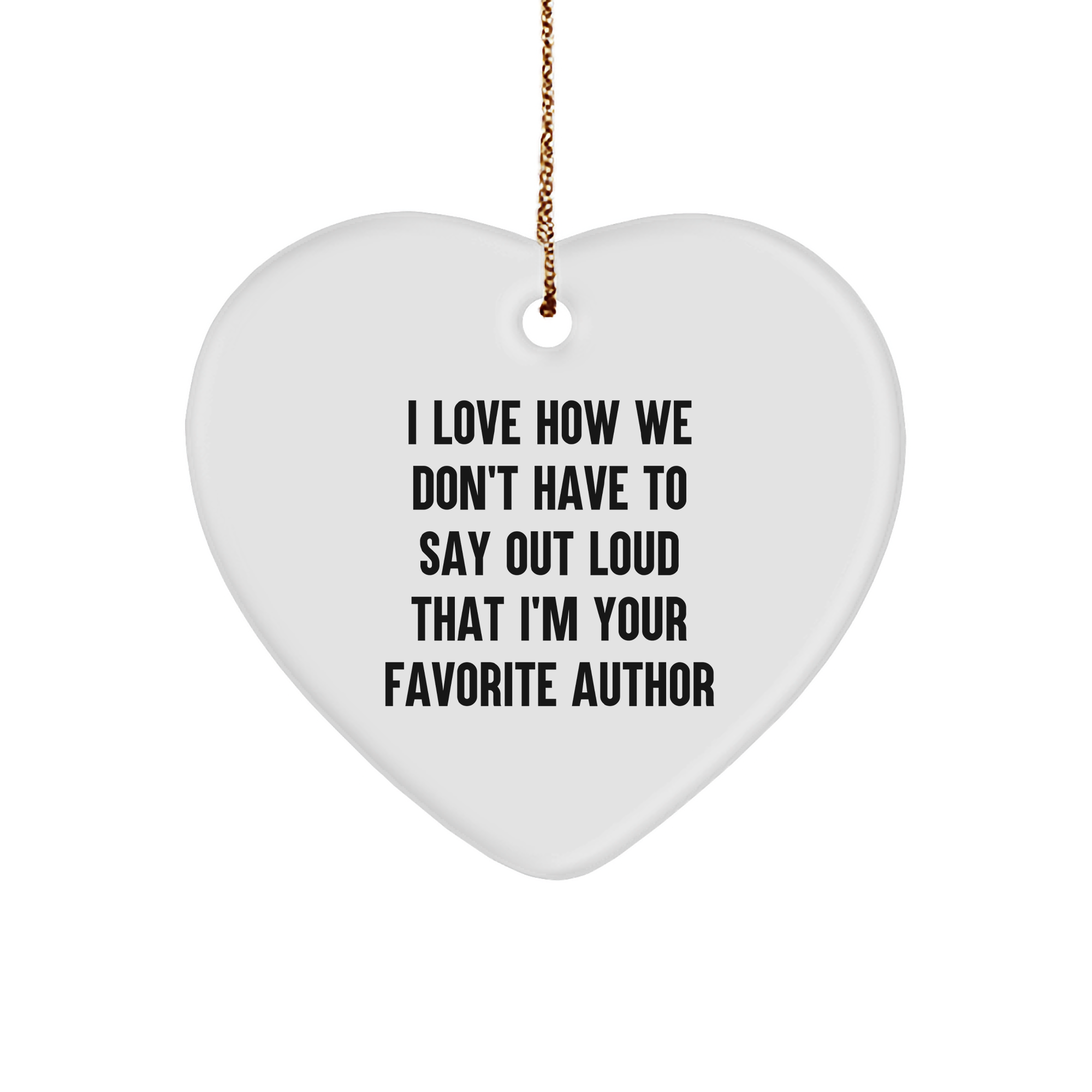 Author's Favorite Quote Heart Ornament Gifts: Funny Sturdy MDF Christmas Unique Gifts for Book Lovers from Author to Friends and Family - Image 1