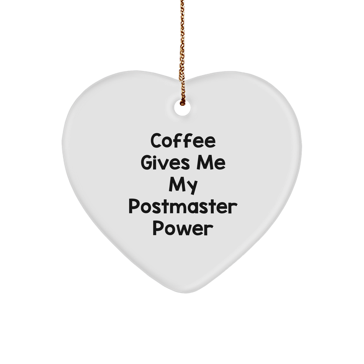 Postmaster Heart Ornament Coffee Gives Me My Power, Gifts for Postmaster, Men, Women, Friends, Coworkers, Family, Christmas - Image 1