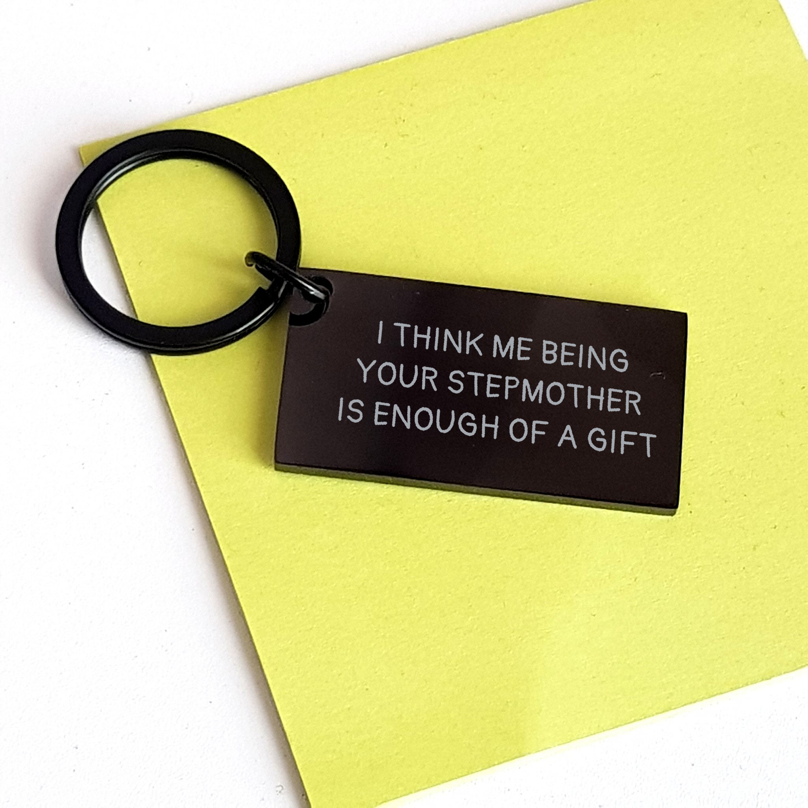 Funny Stepmother Gifts from Dad, Unique Keychain for Her, 'I Think Me Being Your Stepmother Is Enough Of A Gift', Stainless Steel, Black Color, Father's Day Unique Gifts for Men, Women, Family - Image 3