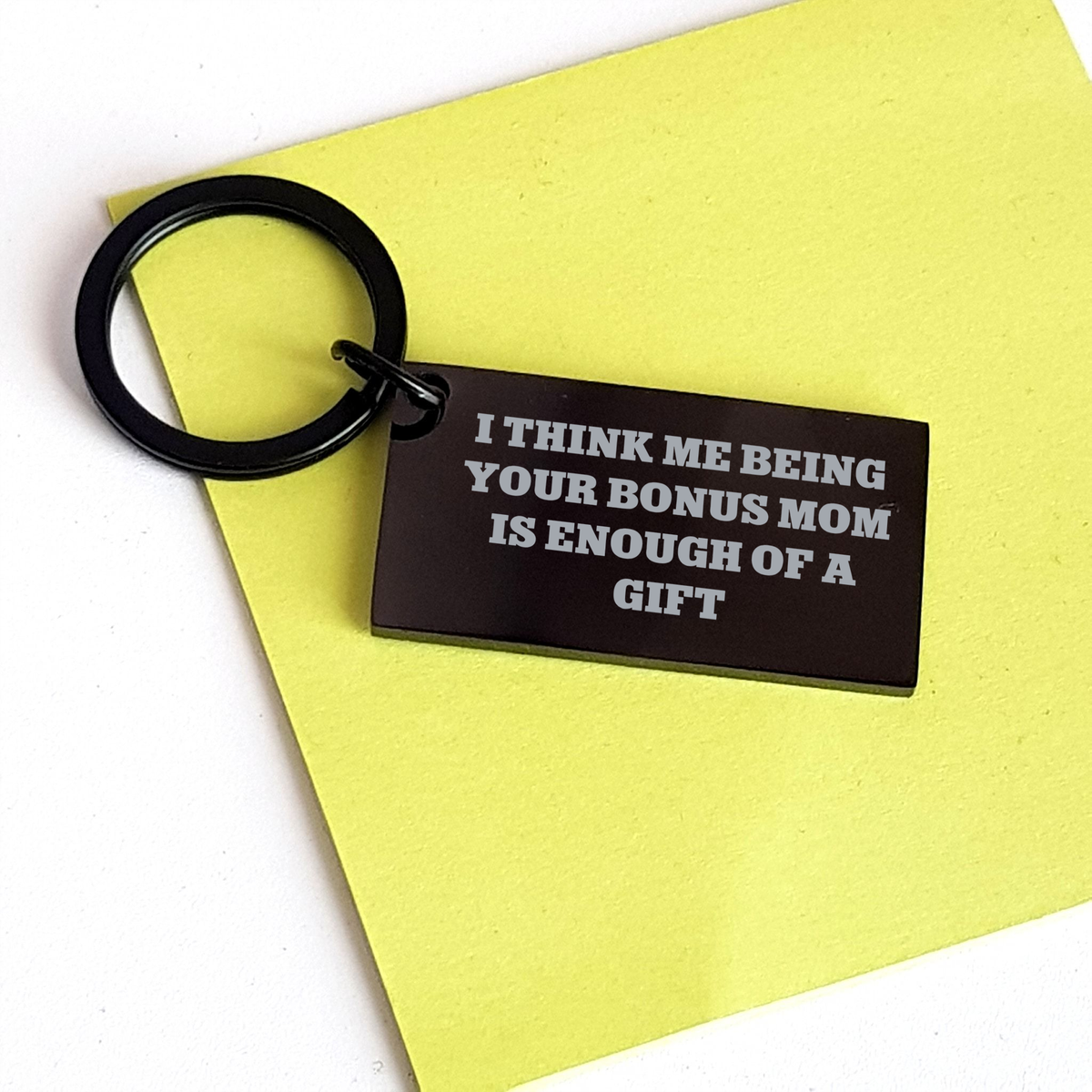 Funny Bonus Mom Gifts for Men, 'I Think Me Being Your Bonus Mom Is Enough Of A Gift', Keychain for Father's Day - Image 3