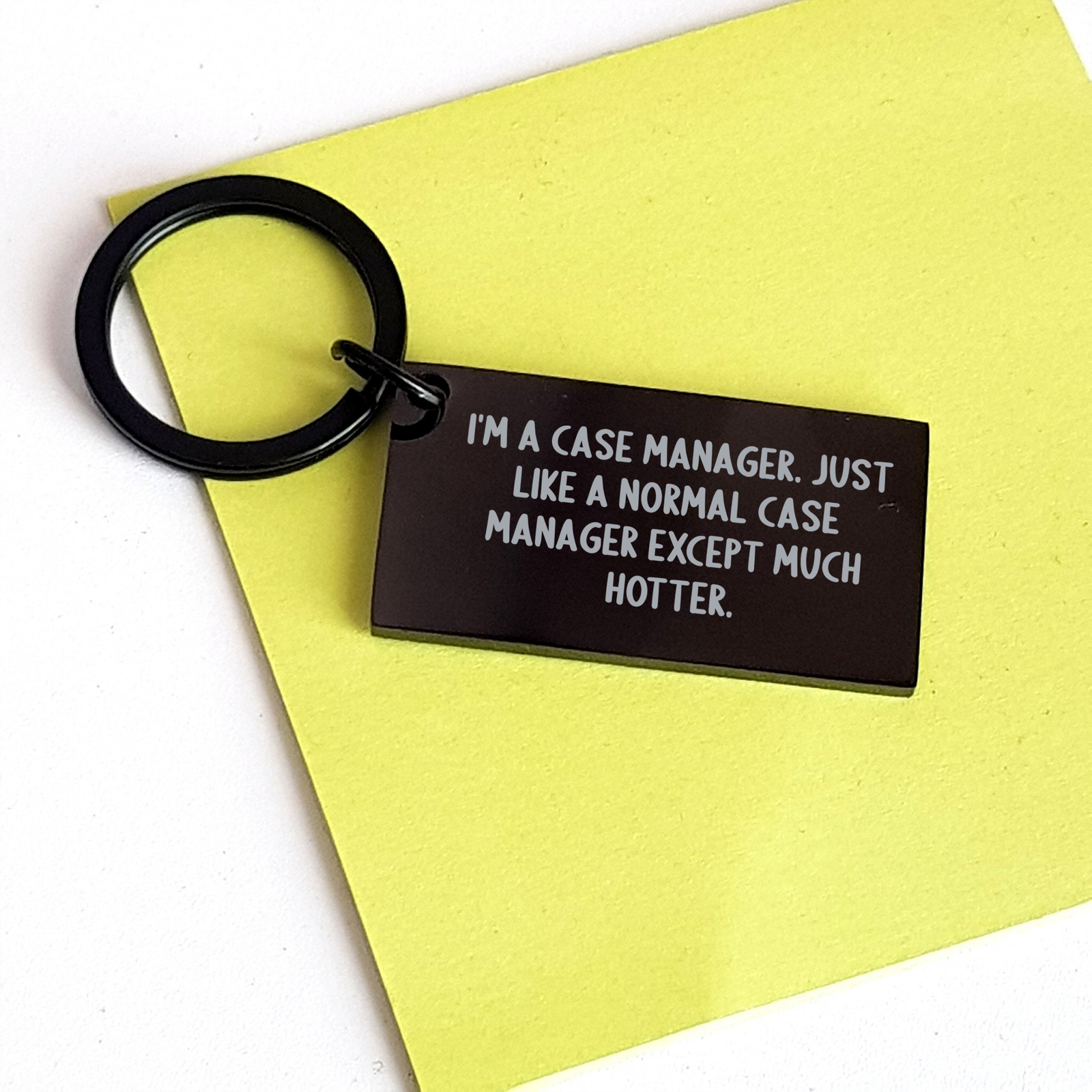 Funny Case Manager Keychain Gifts from Women to Case Managers on Mother's Day, I'm A Case Manager. Just Like A Normal Case Manager Except Much Hotter. - Image 3