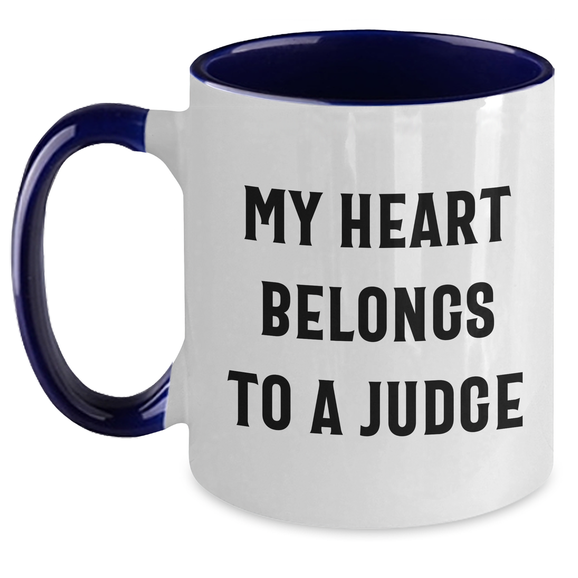Funny Judge Gifts, My Heart Belongs To A Judge Two Tone Coffee Mug for Judge, Unique Father's Day Unique Gifts from Friends to Judge - Main