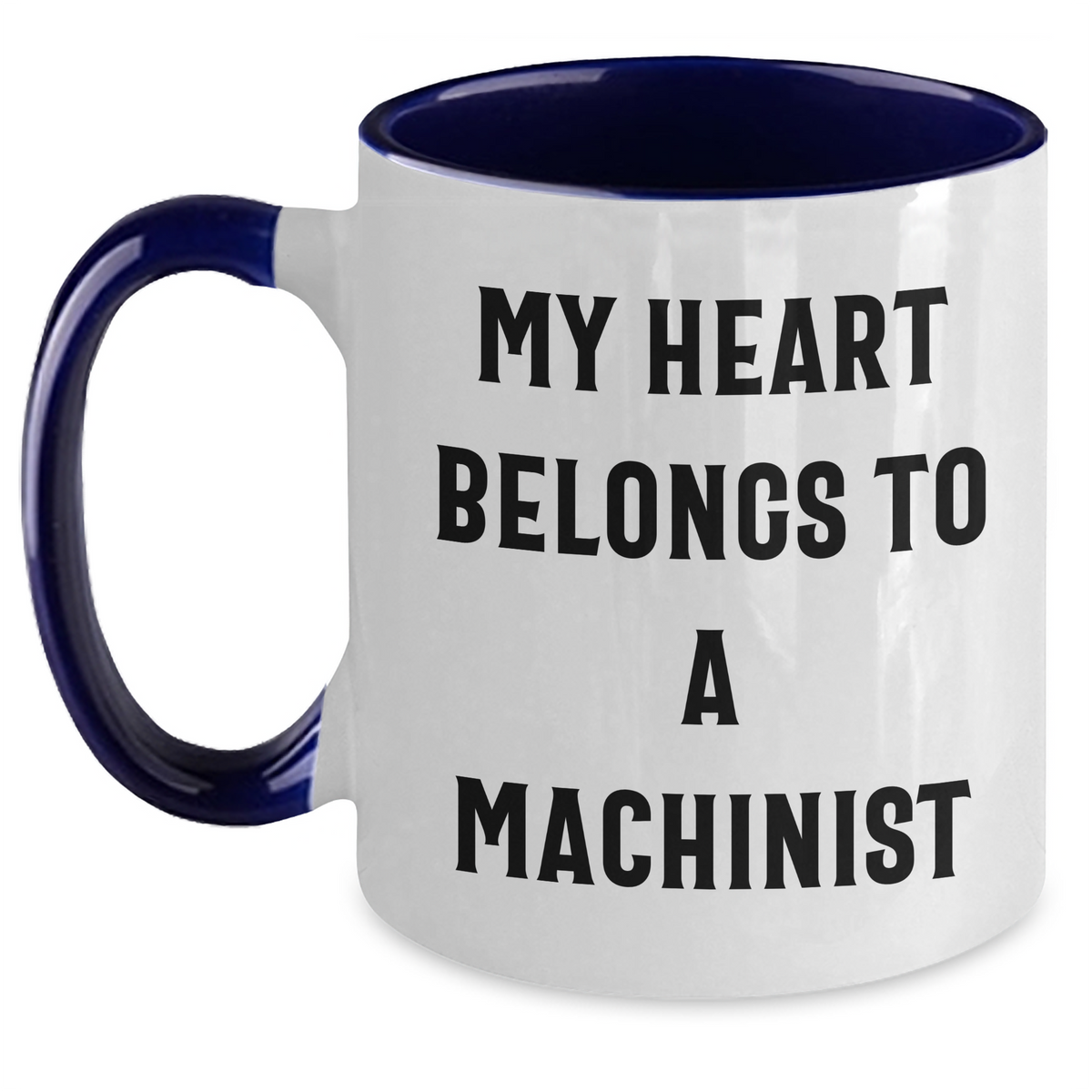 Machinist Gifts from Men - 'My Heart Belongs To A Machinist' Funny Two Tone Coffee Mug, Father's Day Unique Gifts for Machinist - Main
