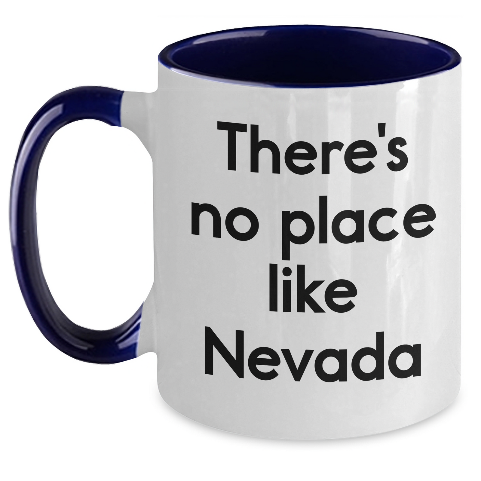 Nevada Gifts - Funny Two Tone Coffee Mug, 'There's No Place Like Nevada' Quote, Unique Gifts for Men from Nevada, Perfect for Father's Day - Main