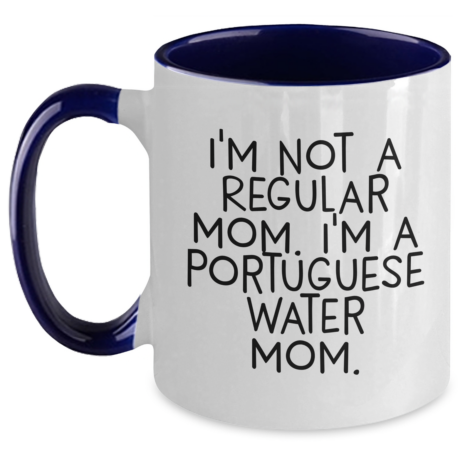 Funny Portuguese Water Dog Gifts for Men - I'm Not A Regular Mom. I'm A Portuguese Water Mom. - Two Tone Coffee Mug for Father's Day - Main