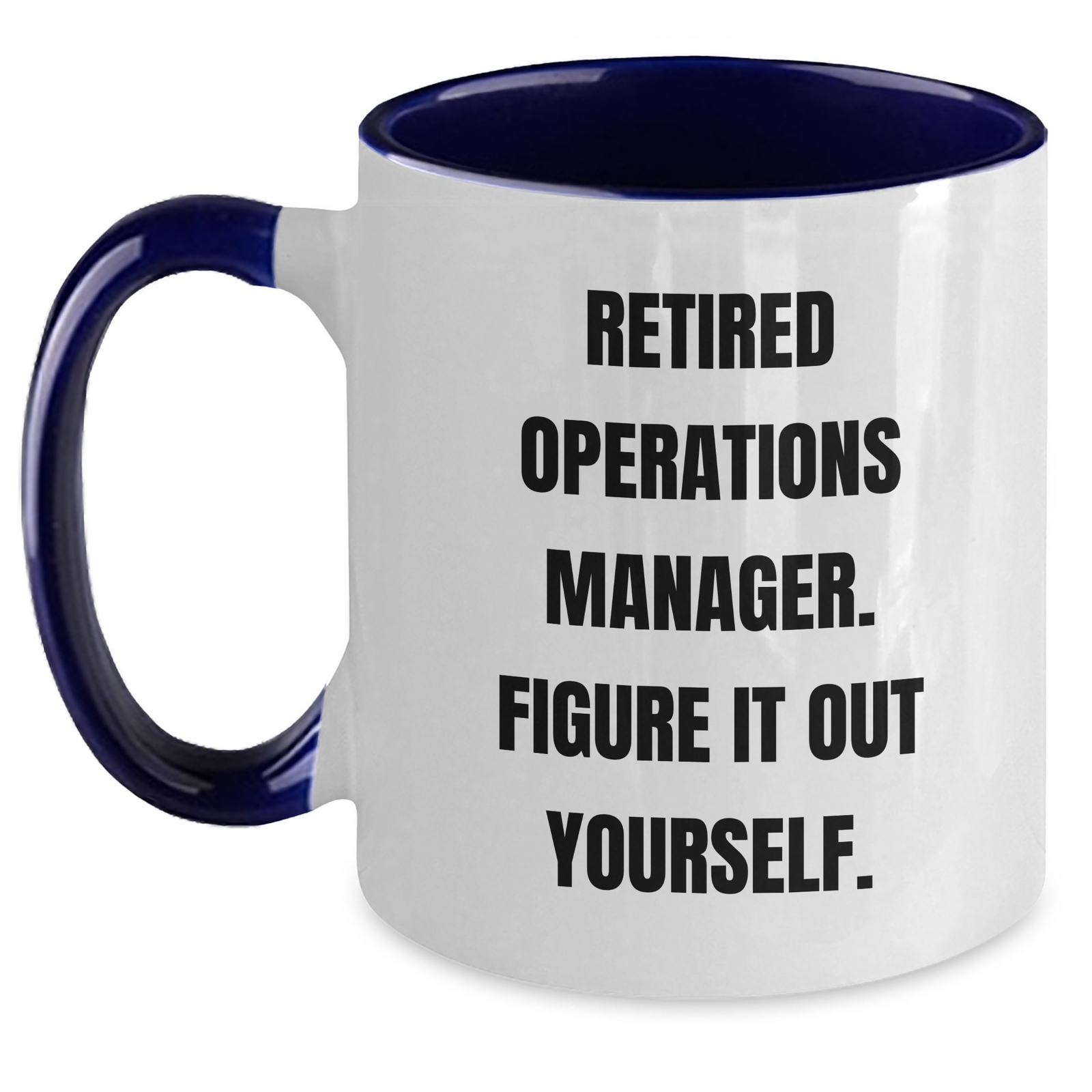 Funny Operations Manager Gifts from Friends - 'Figure It Out Yourself' Two Tone Coffee Mug, Father's Day Unique Gifts for Operations Manager - Main