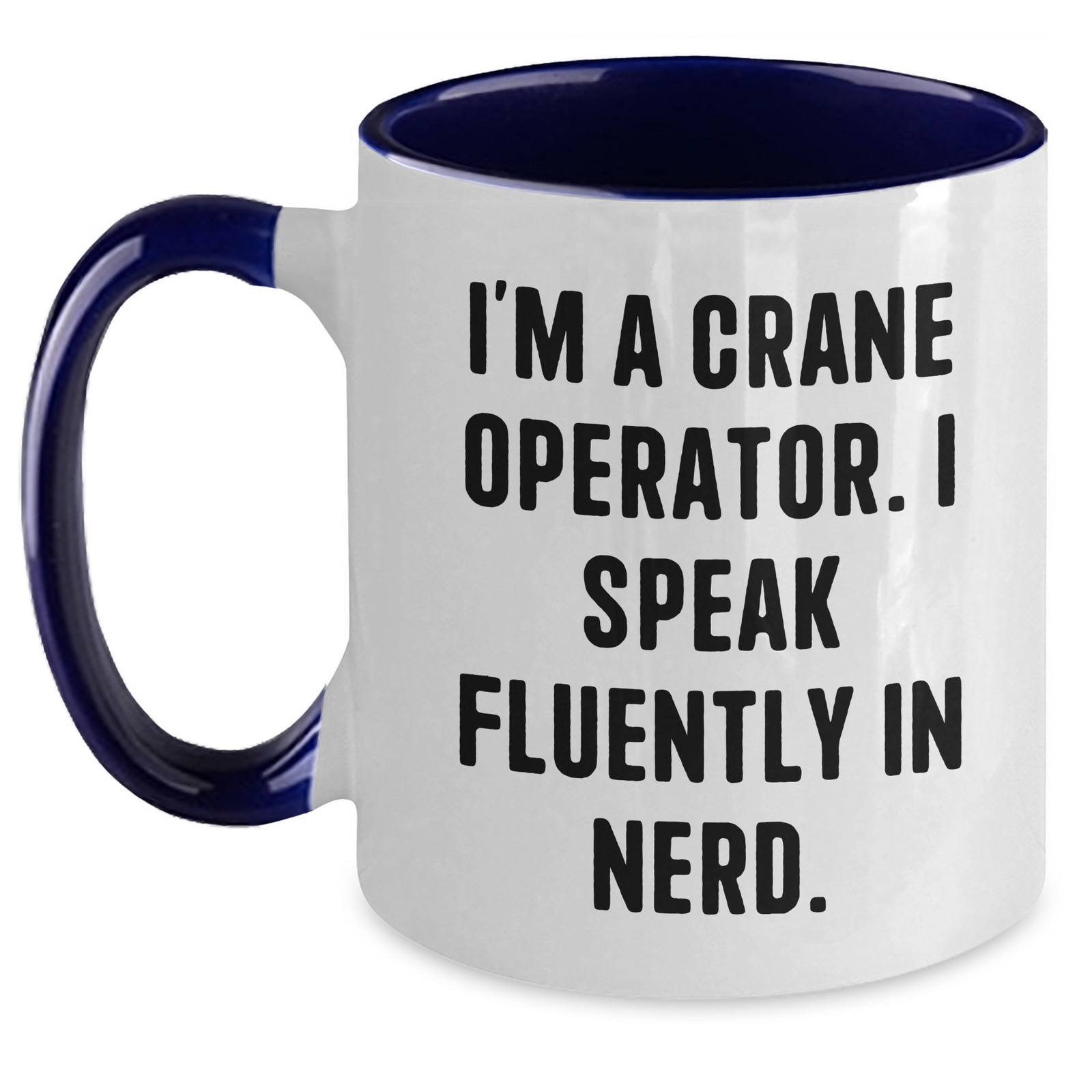 Crane Operator Humor Funny Two Tone Coffee Mug Gifts for Him from Family, Friends, or Coworkers - Perfect for Father's Day - Main