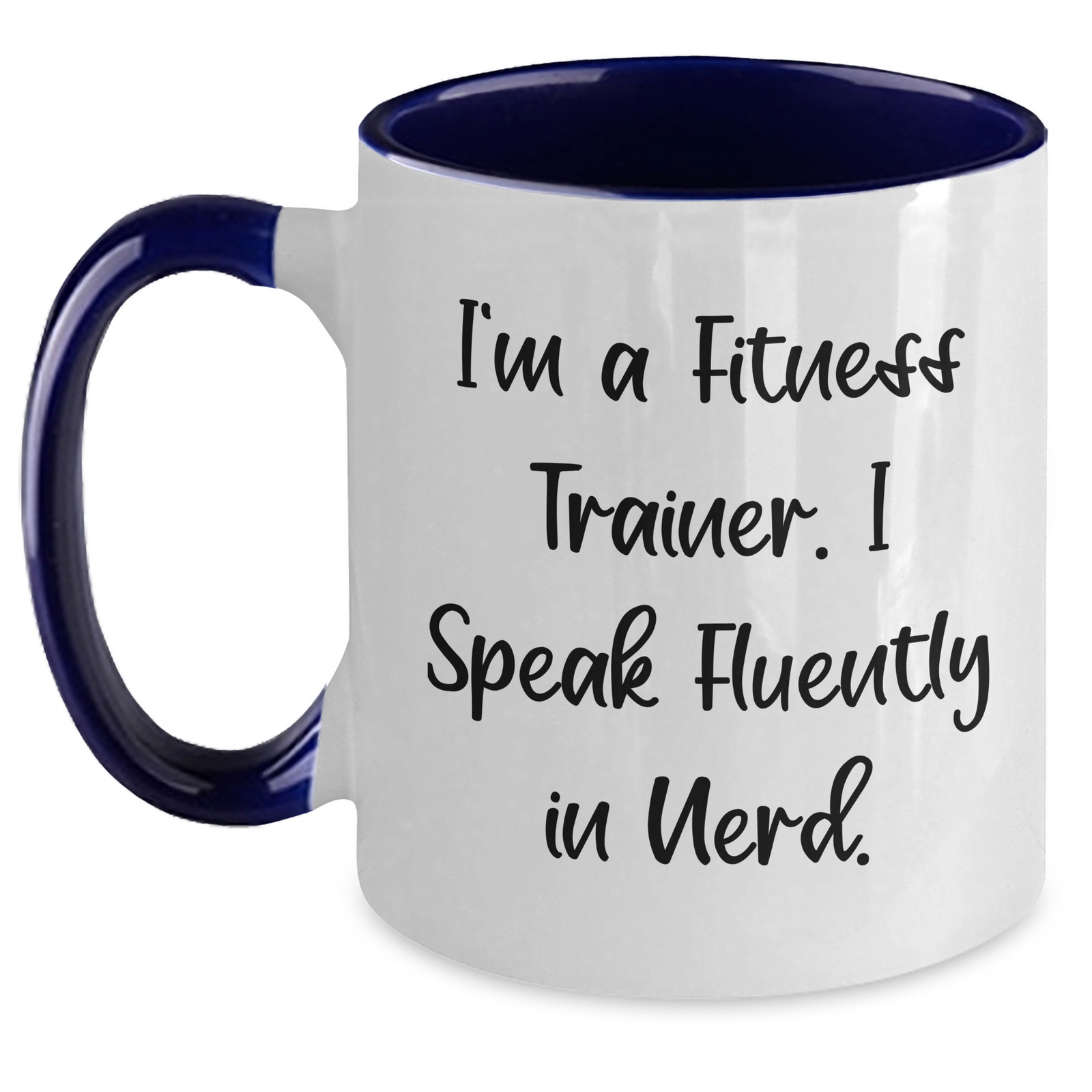 Fitness Trainer Humor Gifts from Men, Unique Father's Day Unique Gifts for Fitness Trainer, I'm A Fitness Trainer. I Speak Fluently In genius., Two Tone Coffee Mug - Main