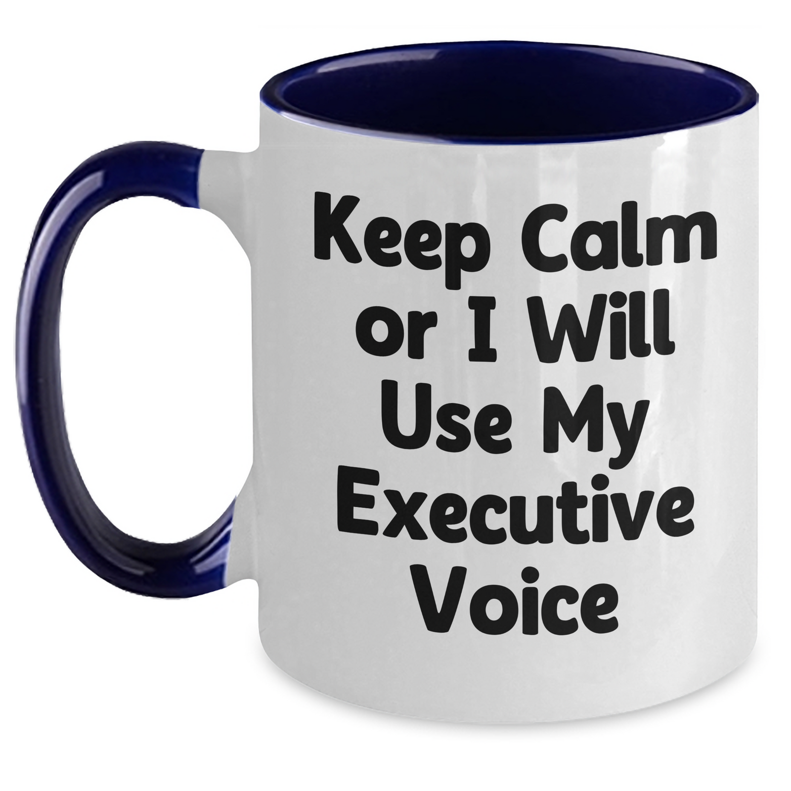 Funny Executive Gifts from Friends and Family - Two Tone Coffee Mug with 'Keep Calm Or I Will Use My Executive Voice' Quote for Father's Day - Main